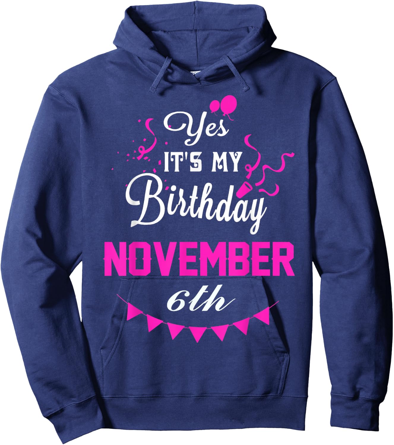 Yes It's My Birthday November 6th Gift Hoodie - Hoodie | Navy