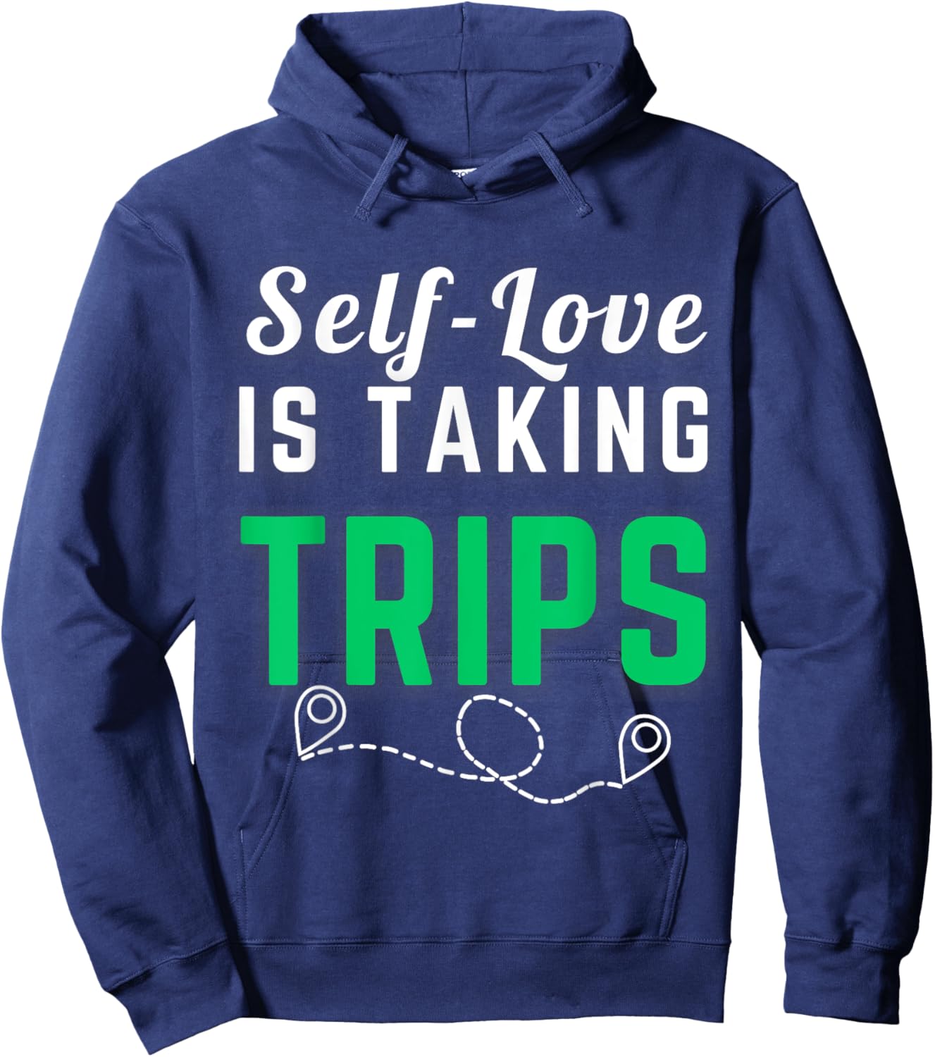 Self-Love Is Taking Trips Apparel For Life Hoodie - Hoodie | Navy