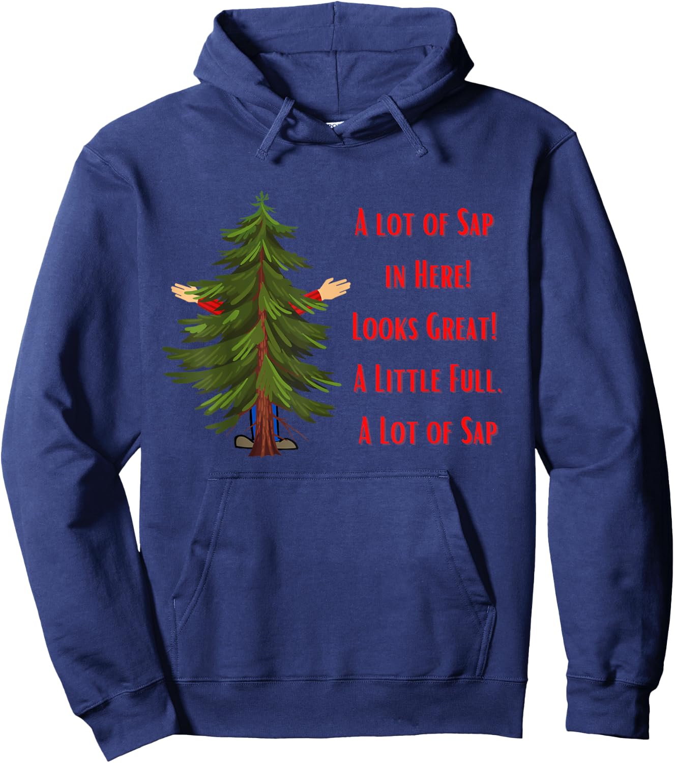 A Lot of Sap, Funny Christmas, Holiday, Tree Hoodie - Hoodie | Navy