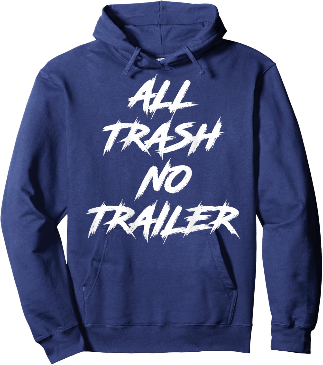 All Trash No Trailer (On Back) Hoodie - Hoodie | Navy