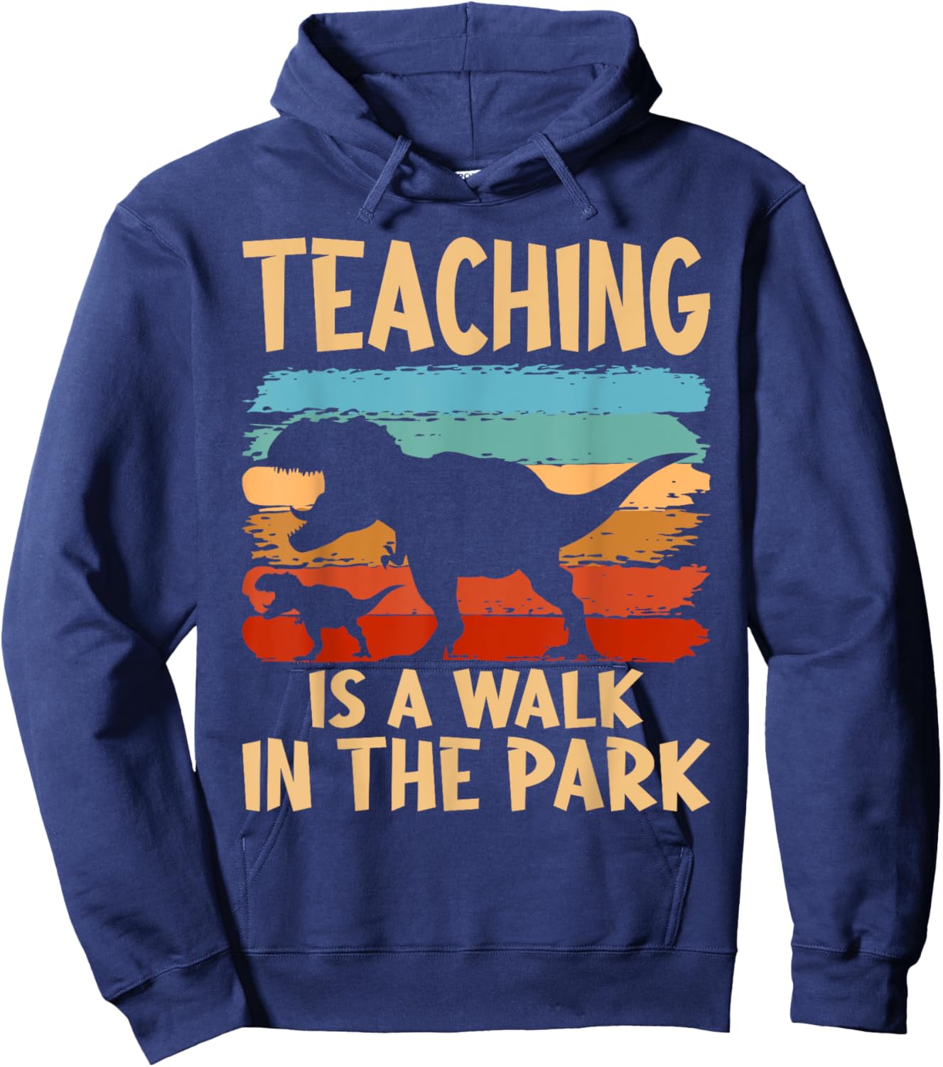 Teaching is a Walk in Park - Dinosaur Teacher Hoodie - Hoodie | Navy