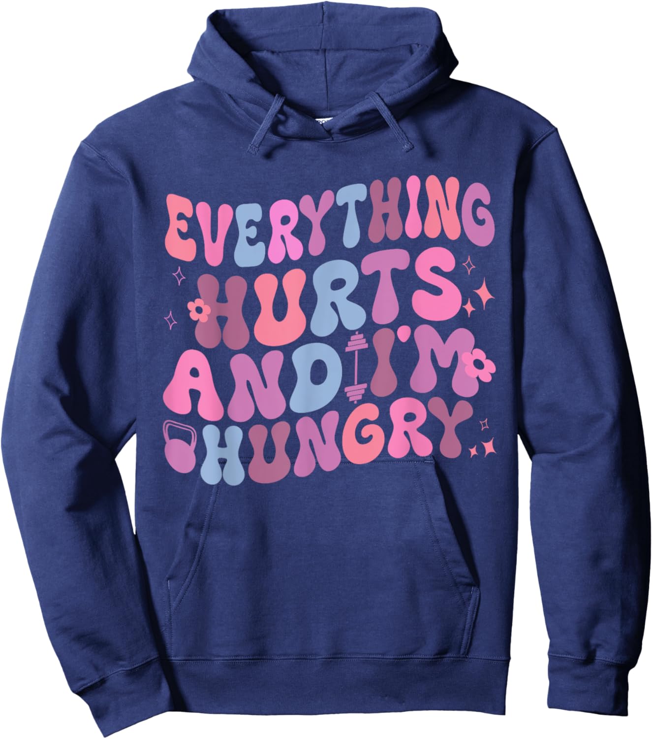 Everything Hurts And I'm Hungry Gym Workout Hoodie - Hoodie | Navy