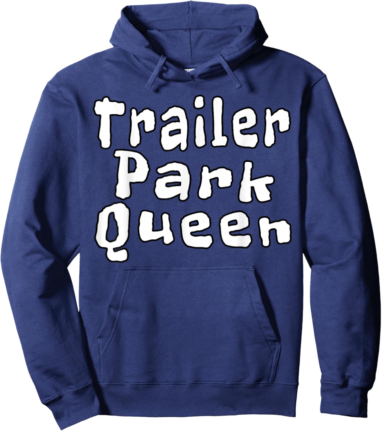 Trailer Park Queen Funny Hoodie - Hoodie | Navy