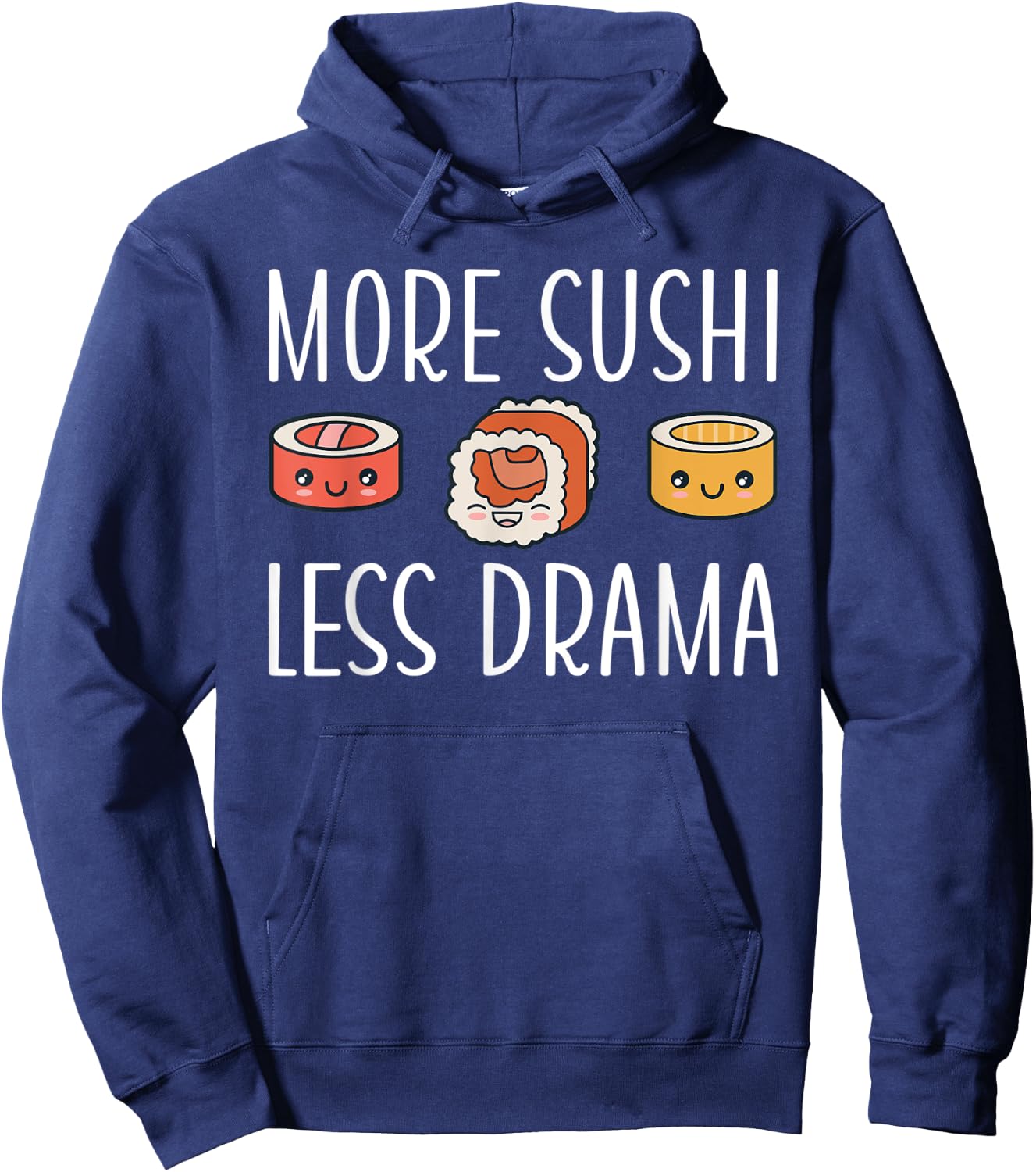 More Sushi less Drama Japanese Food Hoodie - Hoodie | Navy