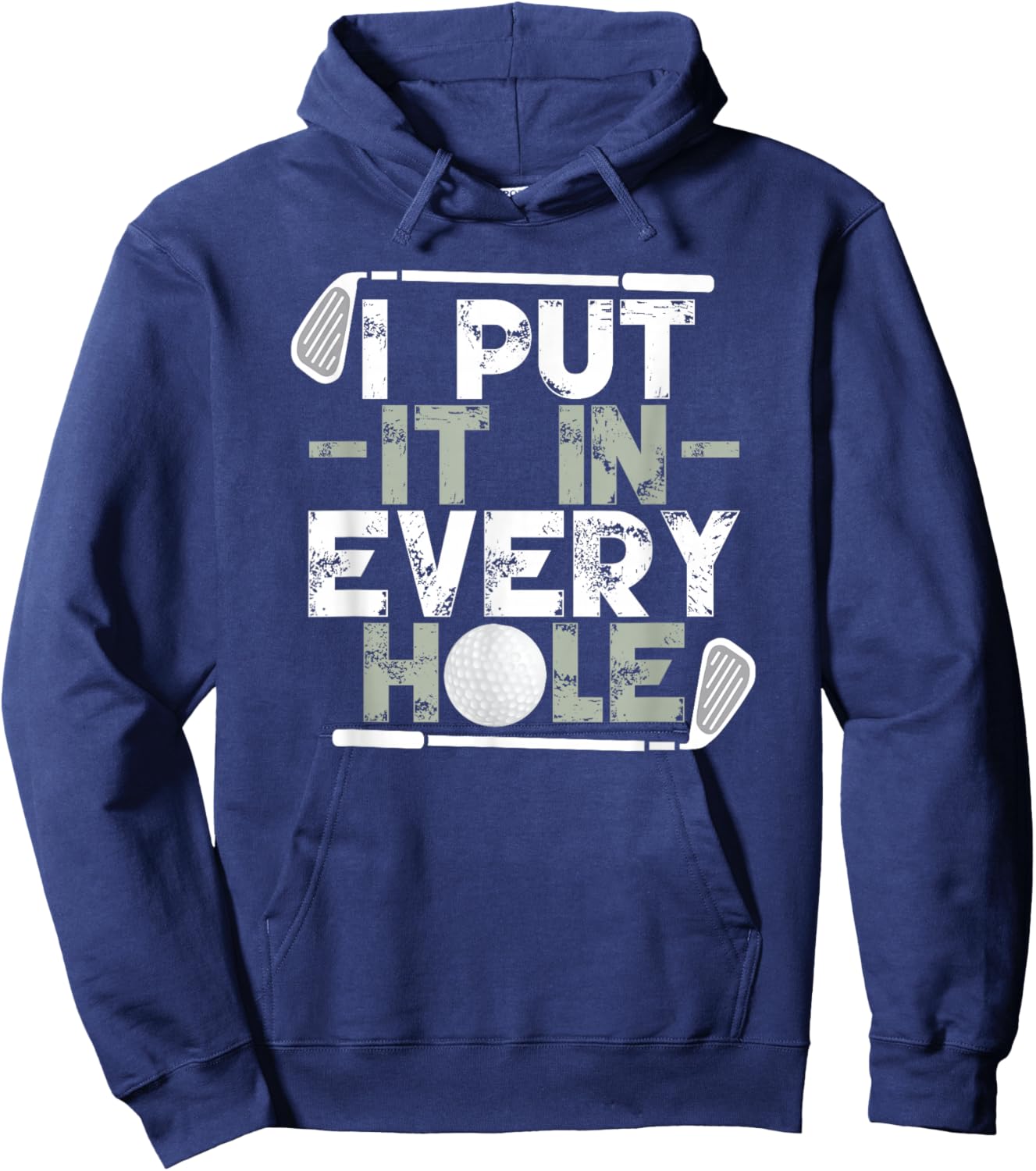 Golf I Put It In Every Hole Hoodie - Hoodie | Navy
