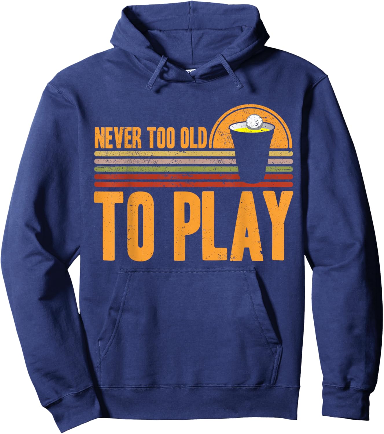 Funny Beer Pong Never Too Old To Play Beer Pong Hoodie - Hoodie | Navy