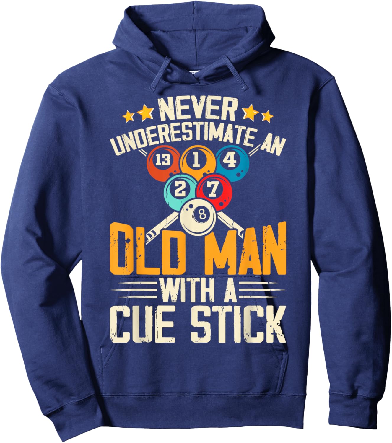 Never Underestimate An Old Man With A Cue Stick Hoodie - Hoodie | Navy