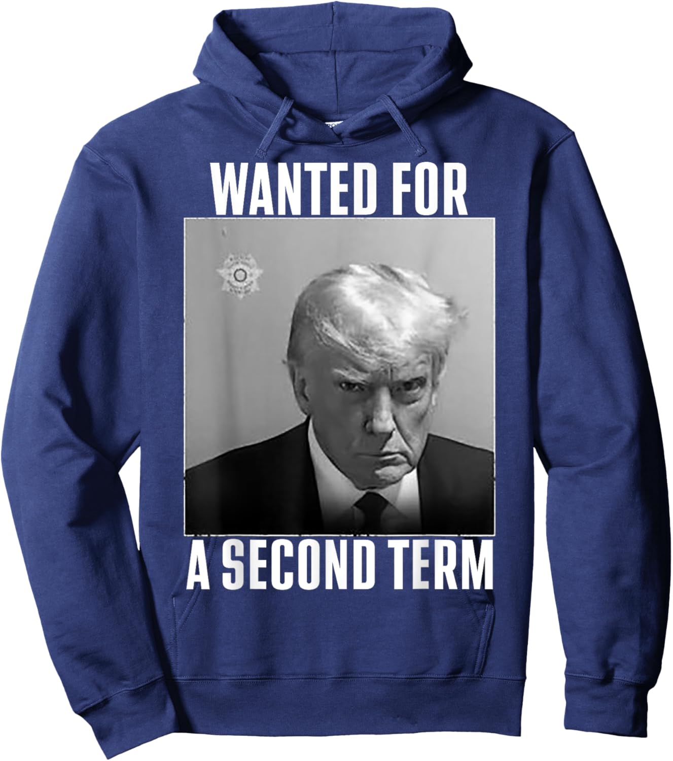 Trump Wanted For A Second Term Hoodie - Hoodie | Navy