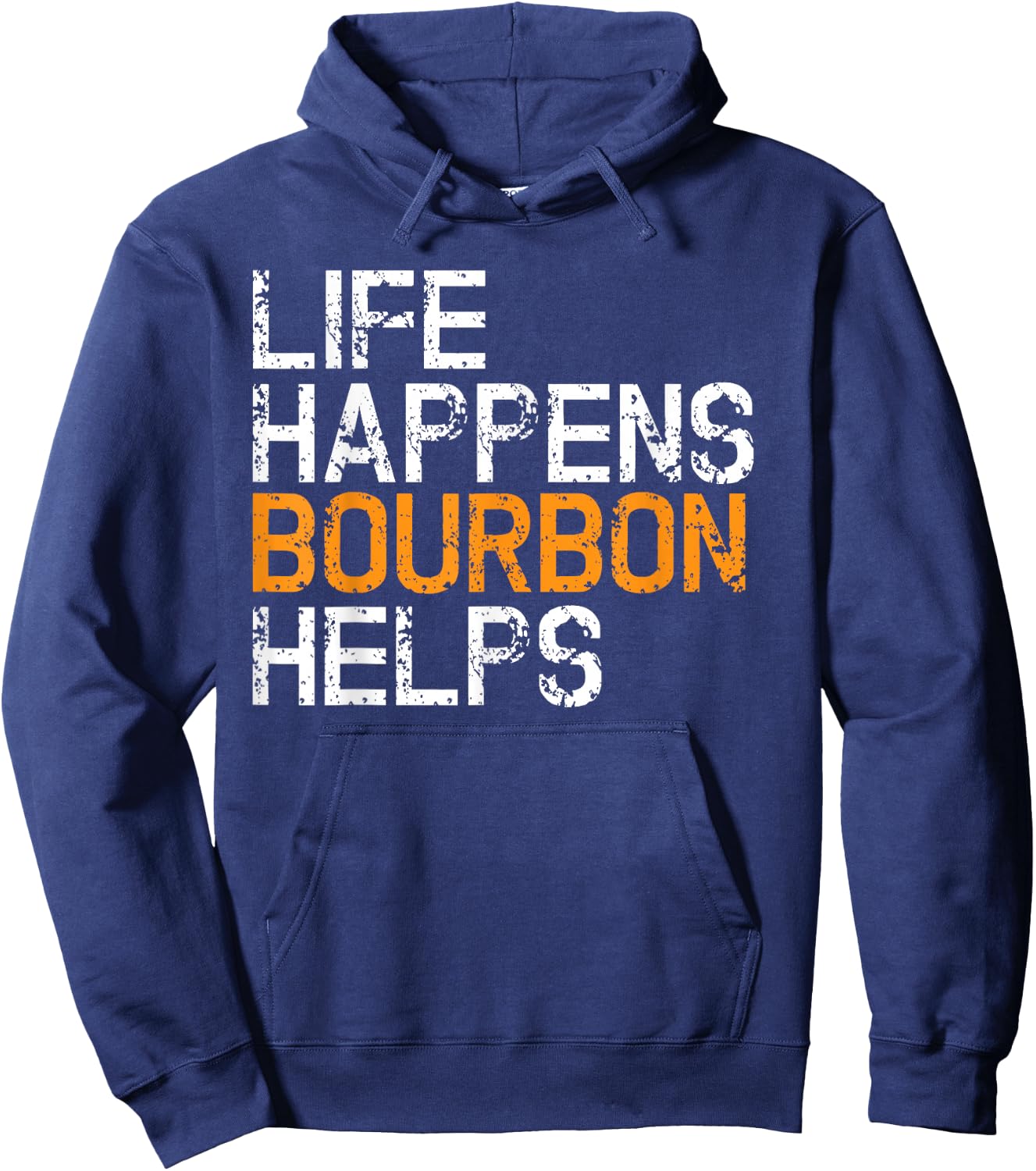 Life Happens Bourbon Hilfs Funny Hoodie - Hoodie | Navy