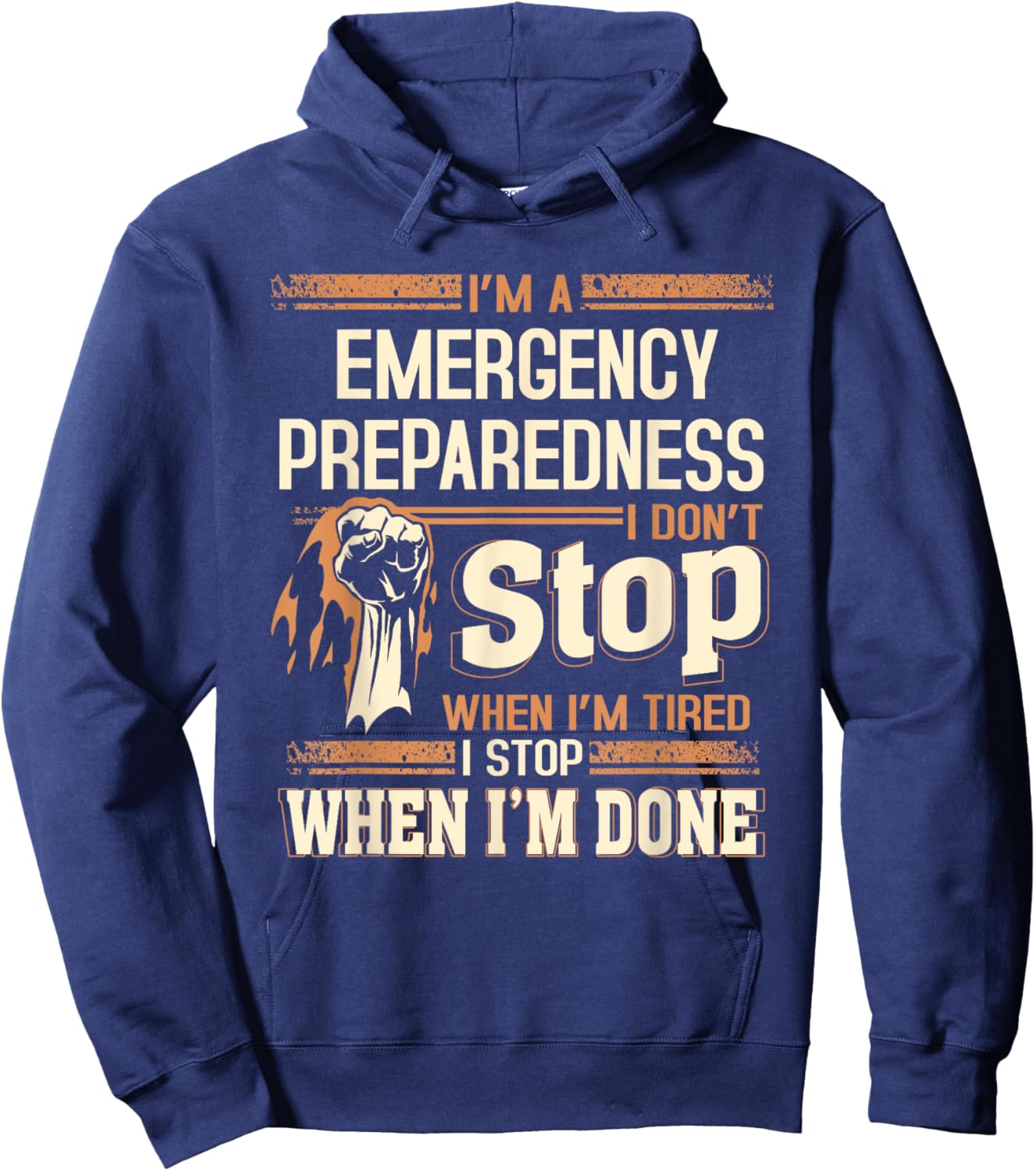 I'm A Emergency Preparedness I Don't Stop Hoodie - Hoodie | Navy