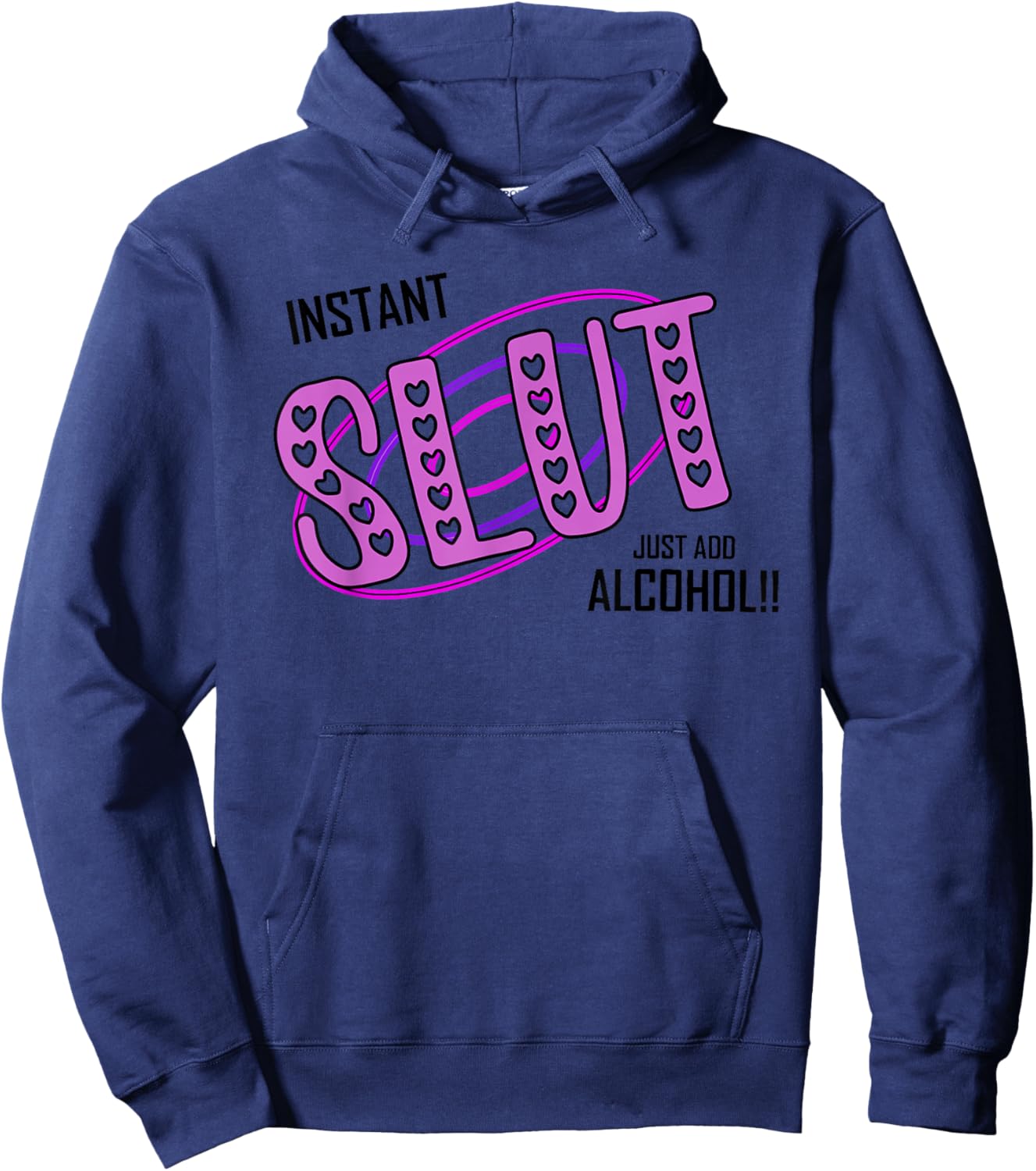 Instant Slut Just Add Alcohol!! Apparel Hoodie - Hoodie | Navy
