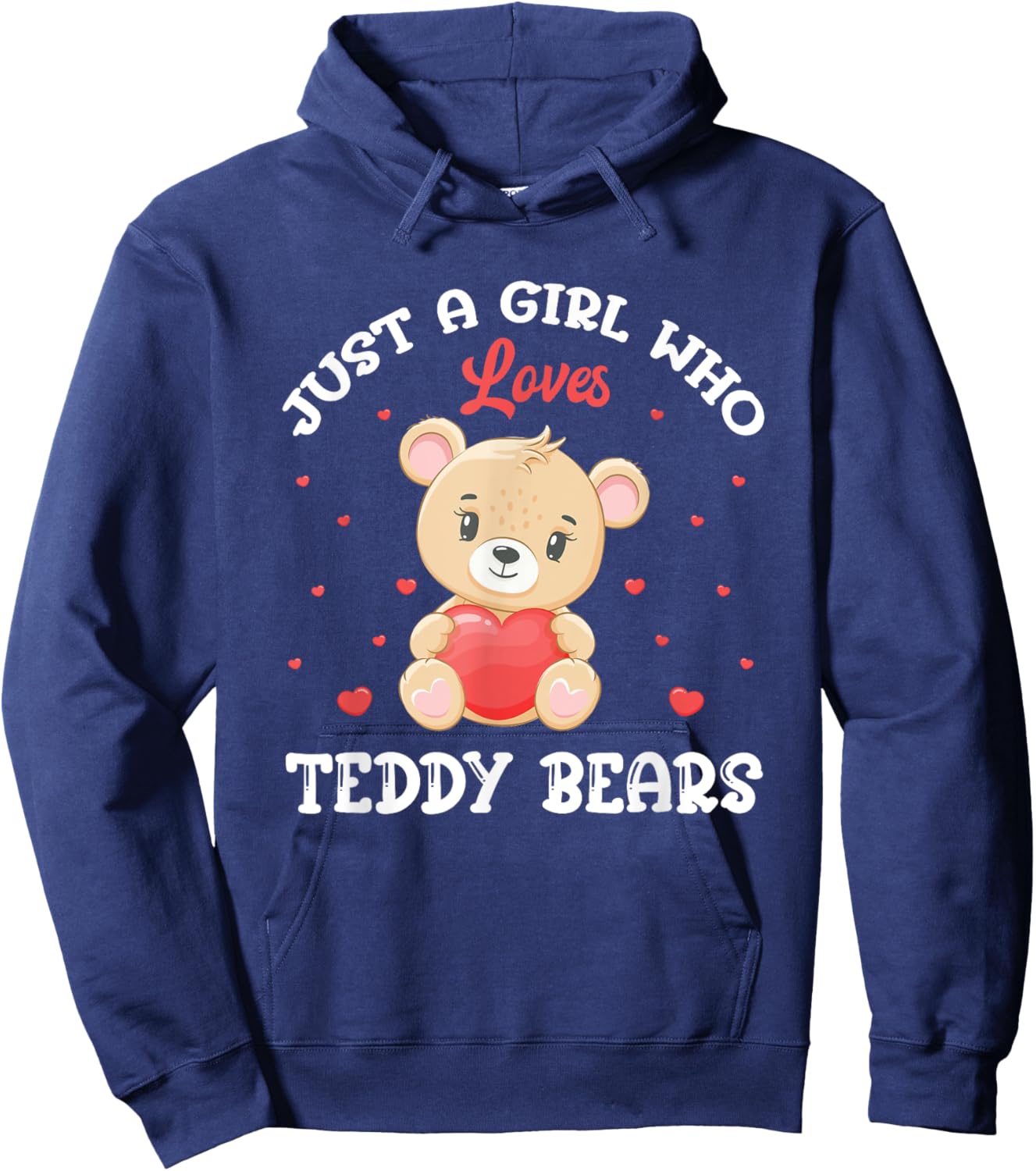 Just A Girl Who Loves Teddy Bears Teddy Bear Hoodie - Hoodie | Navy