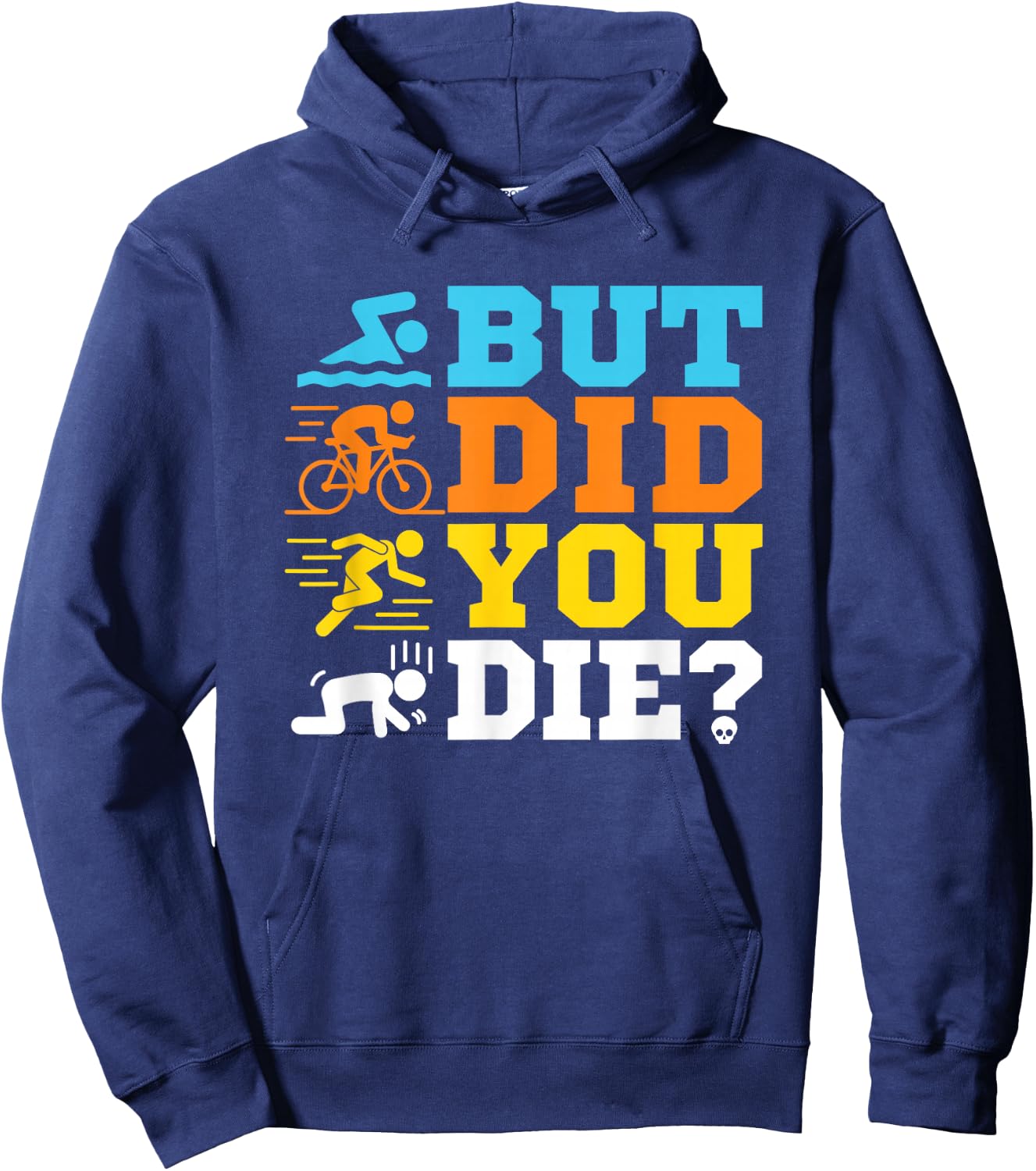 But Did You Die Triathlon Hoodie - Hoodie | Navy