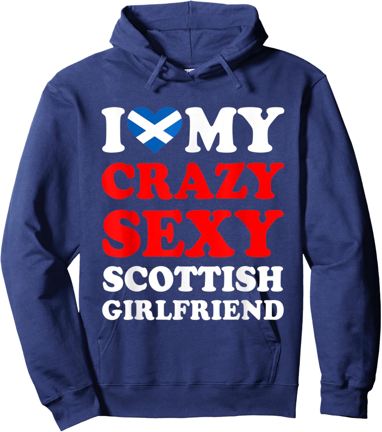 I love My Crazy Sexy Scottish Girlfriend Funny Hoodie - Hoodie | Navy