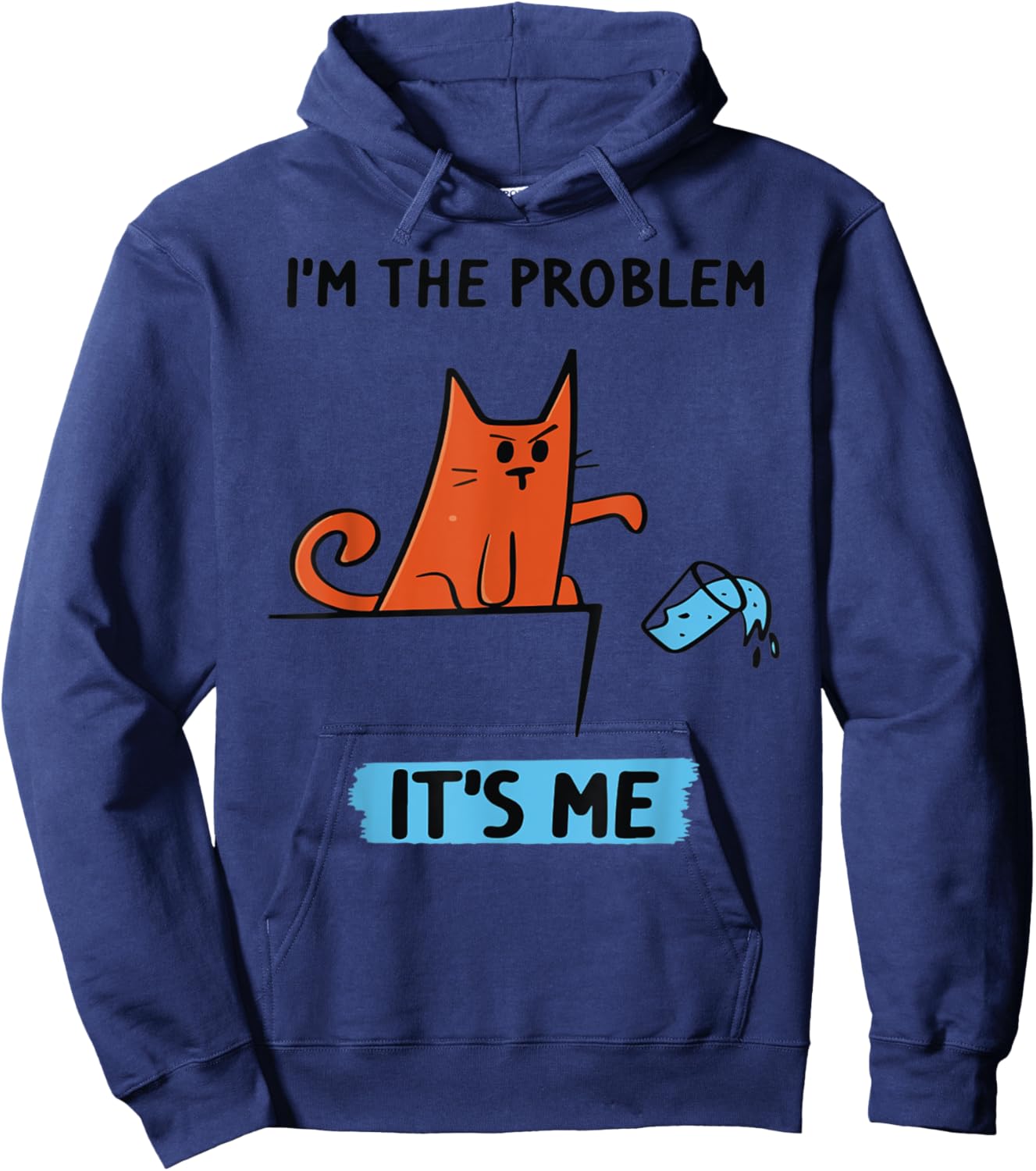 Funny Quote I'm The Problem - It's Me Shirt Hoodie - Hoodie | Navy