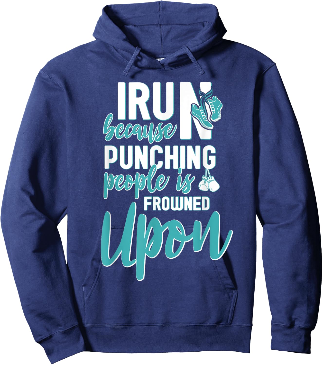 I Run Because Punching People Is Frowned Upon Hoodie - Hoodie | Navy