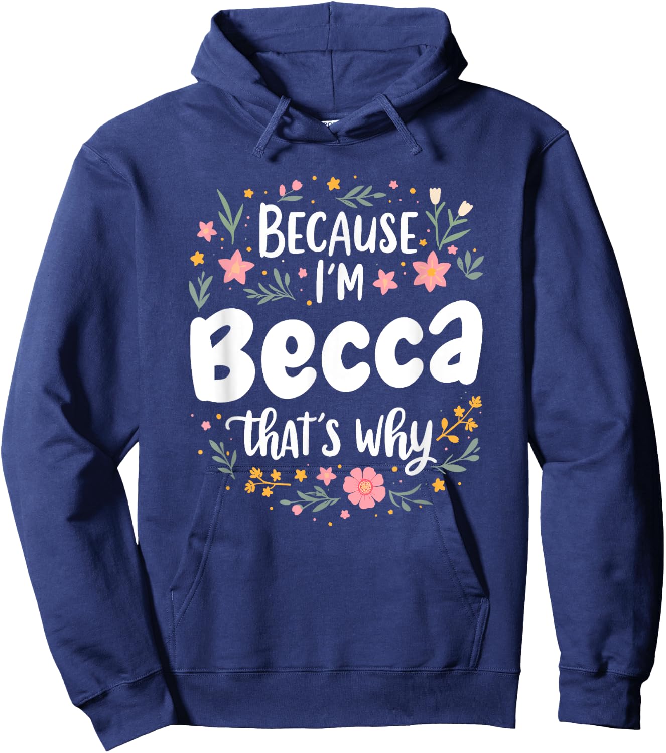 Women Because I'm Becca That's Why Woman Hoodie - Hoodie | Navy