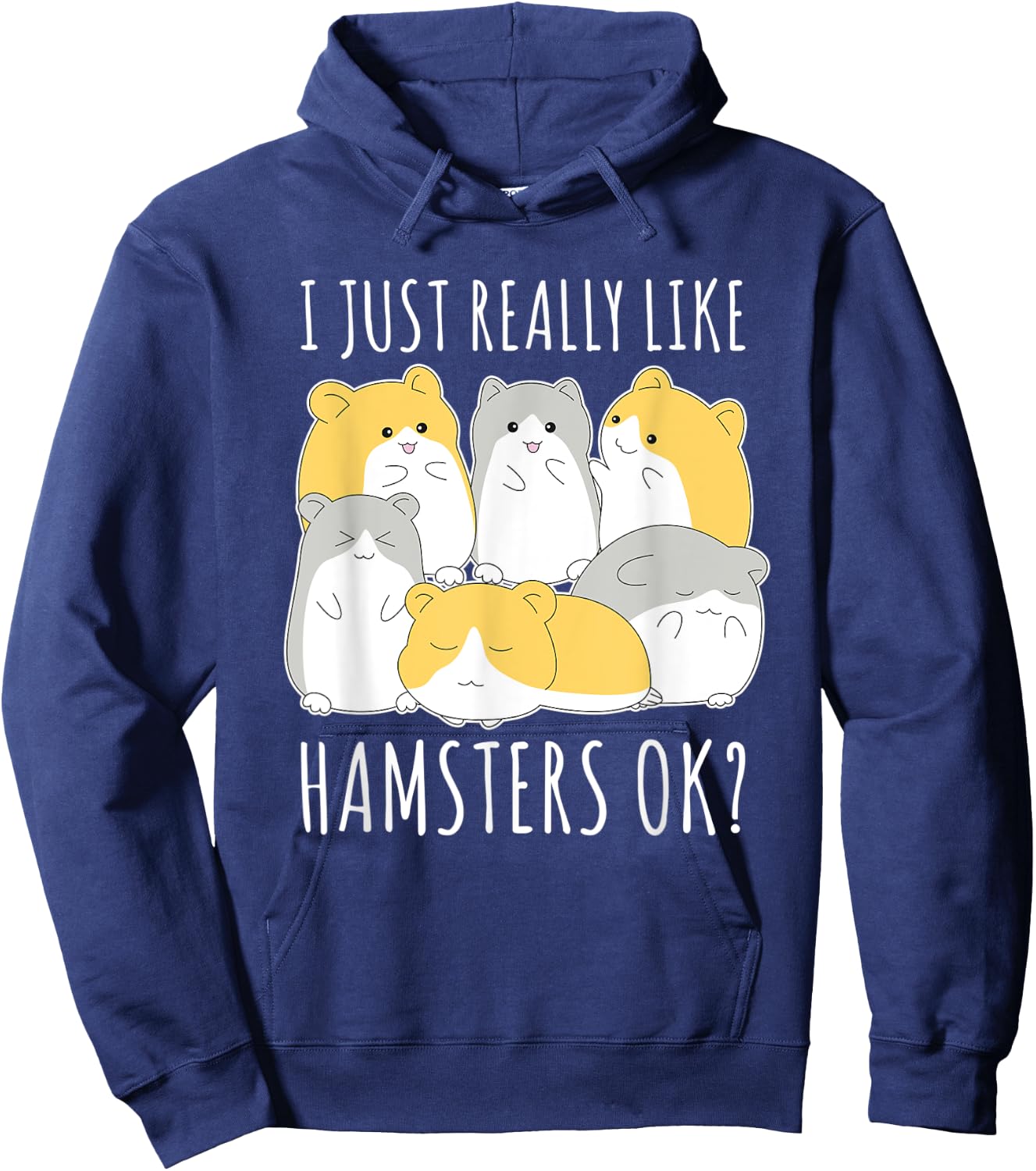 I Just Really Like Hamsters Ok Hamster Hoodie - Hoodie | Navy