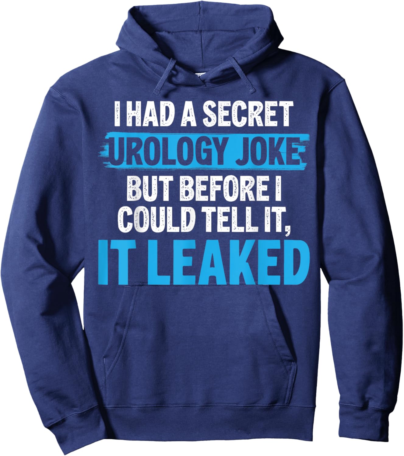 I Had A Secret Urology Joke Funny Urologist Hoodie - Hoodie | Navy