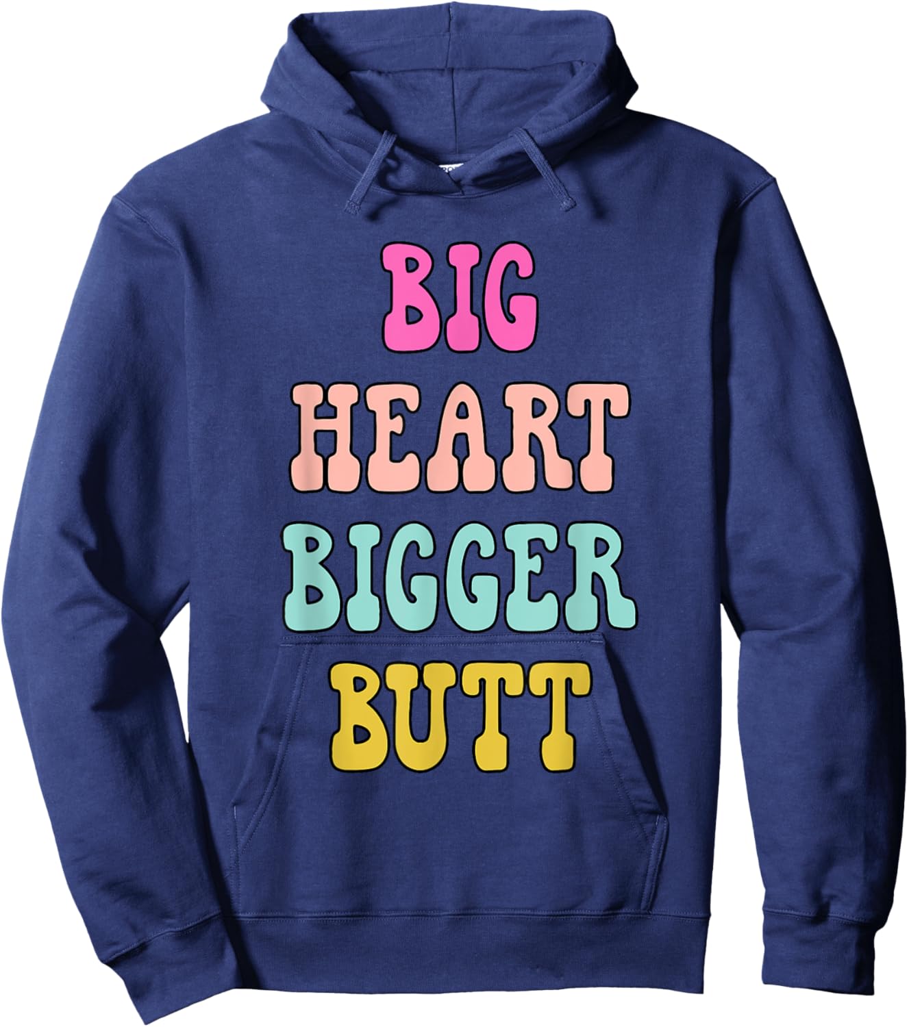 Big Heart Bigger Butt Funny Lover Apparel Hoodie - Hoodie | Navy
