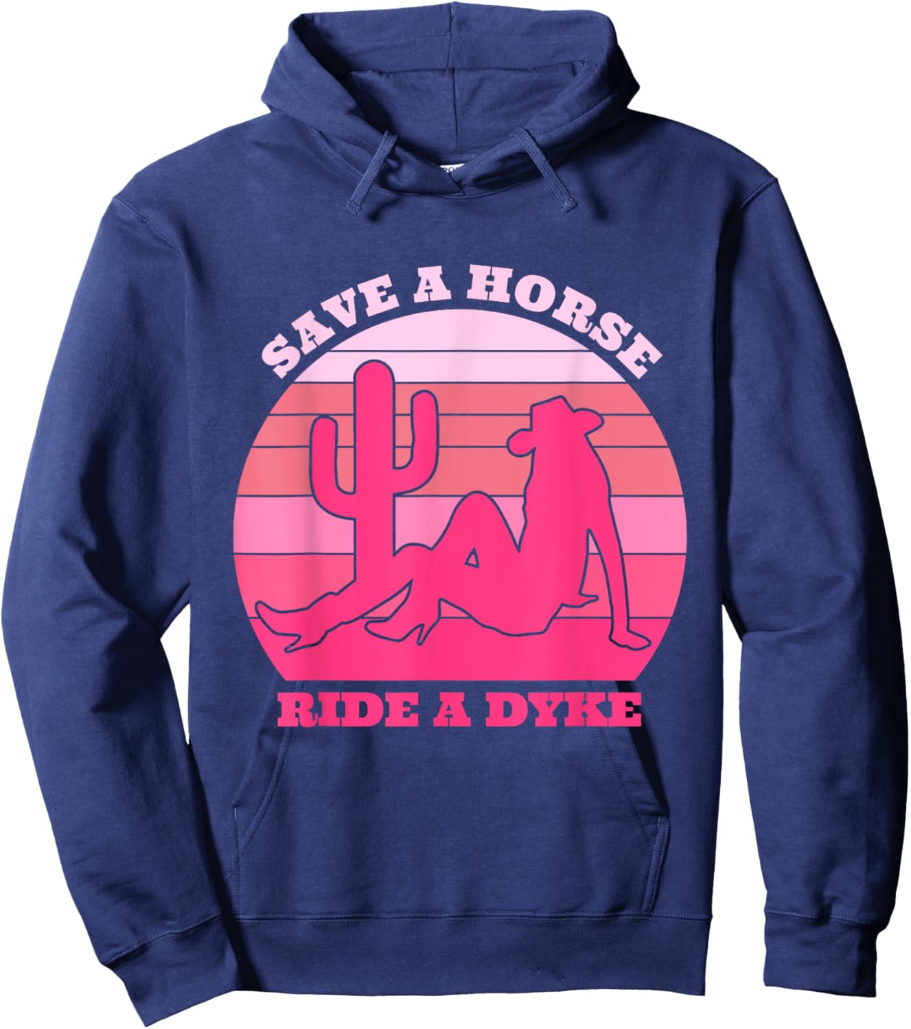 Save A Horse Ride A Dyke Retro Pink Apparel Hoodie - Hoodie | Navy