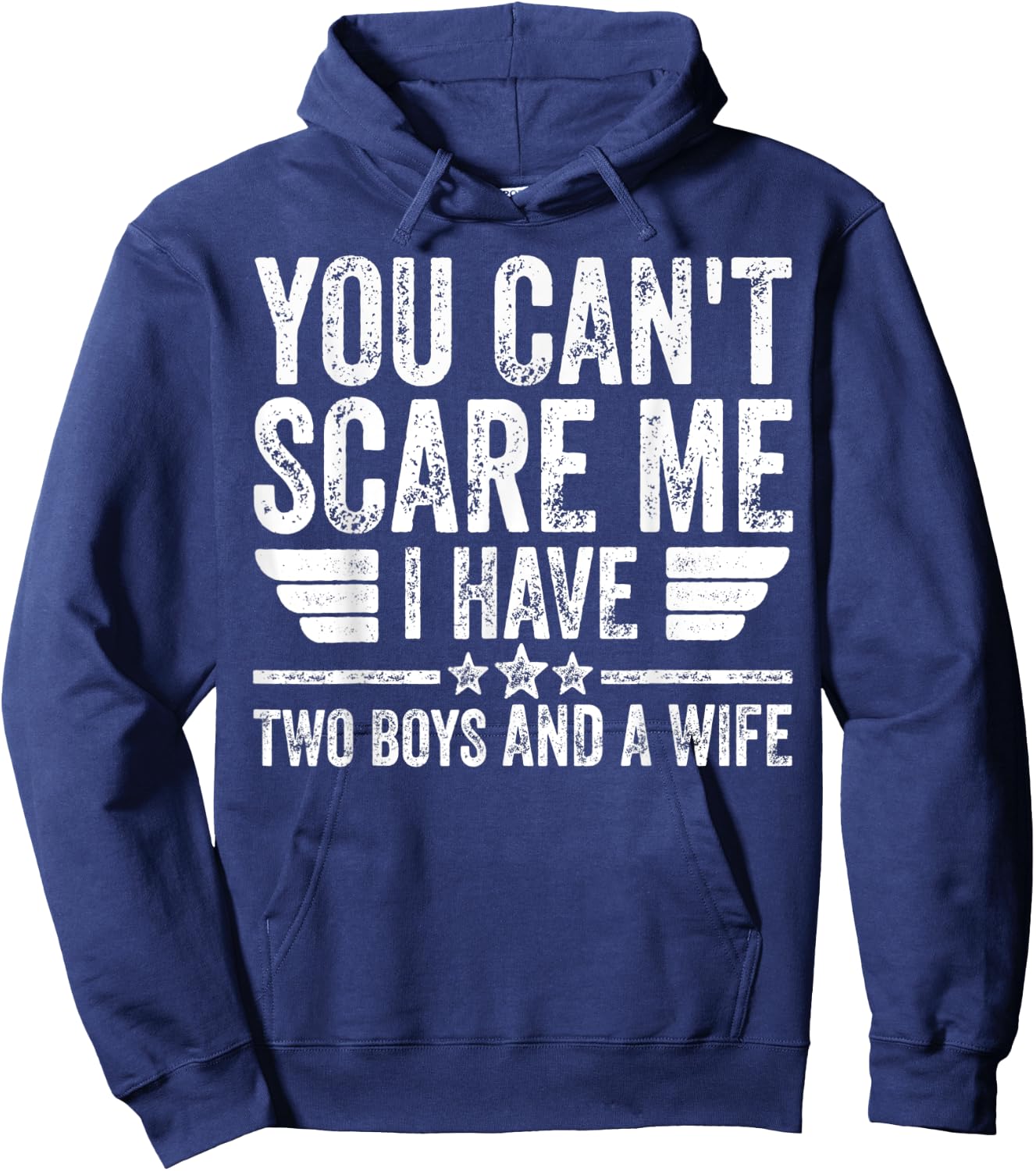 You Can't Scare Me I Have Two Boys And A Wife Hoodie - Hoodie | Navy