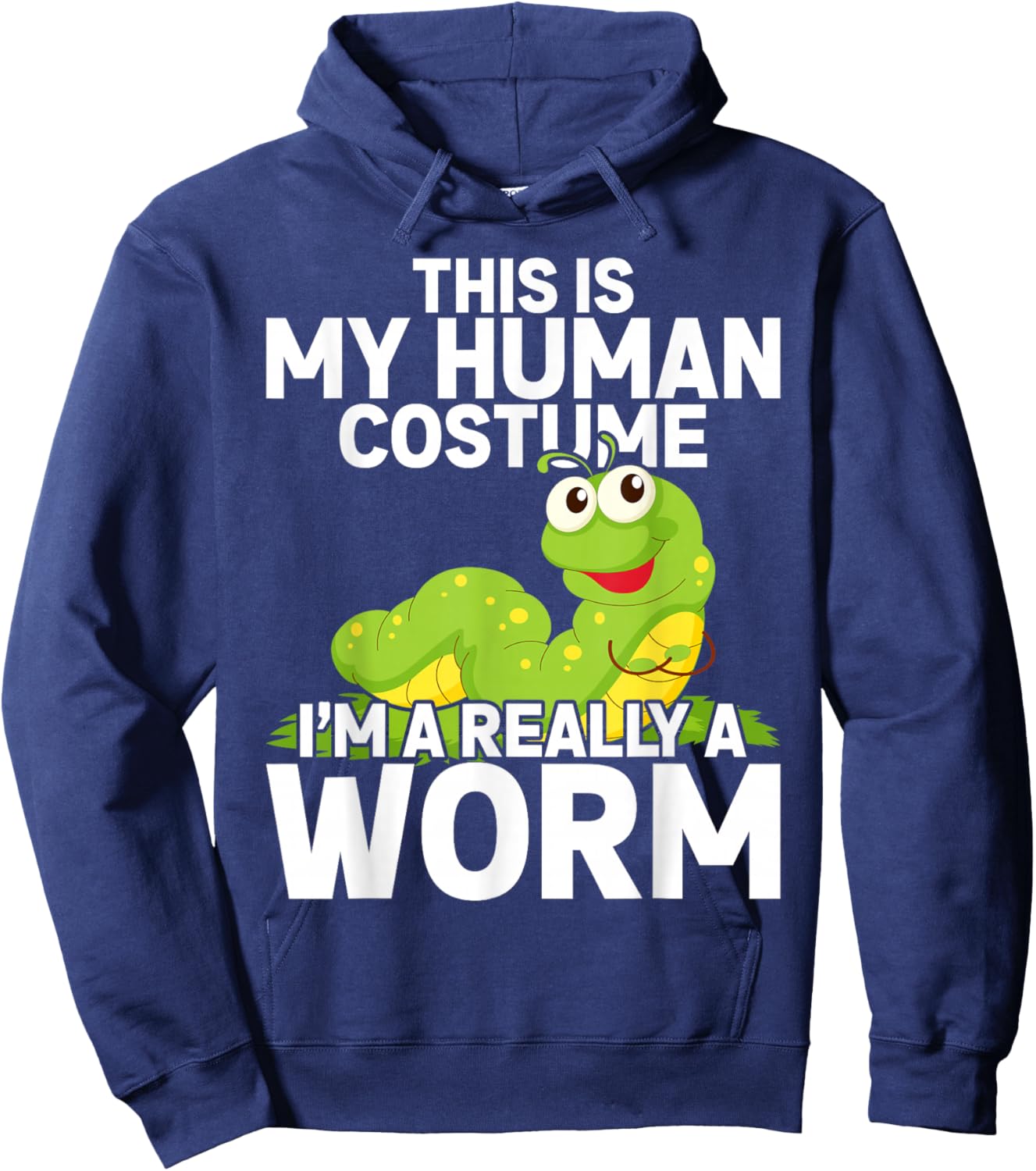 This Is My Human Costume I'm Really A Worm Hoodie - Hoodie | Navy