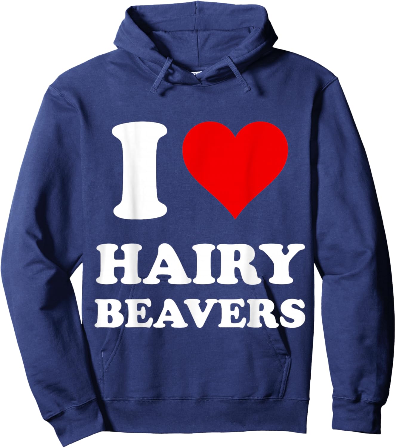 I Love Hairy Beavers Hoodie - Hoodie | Navy