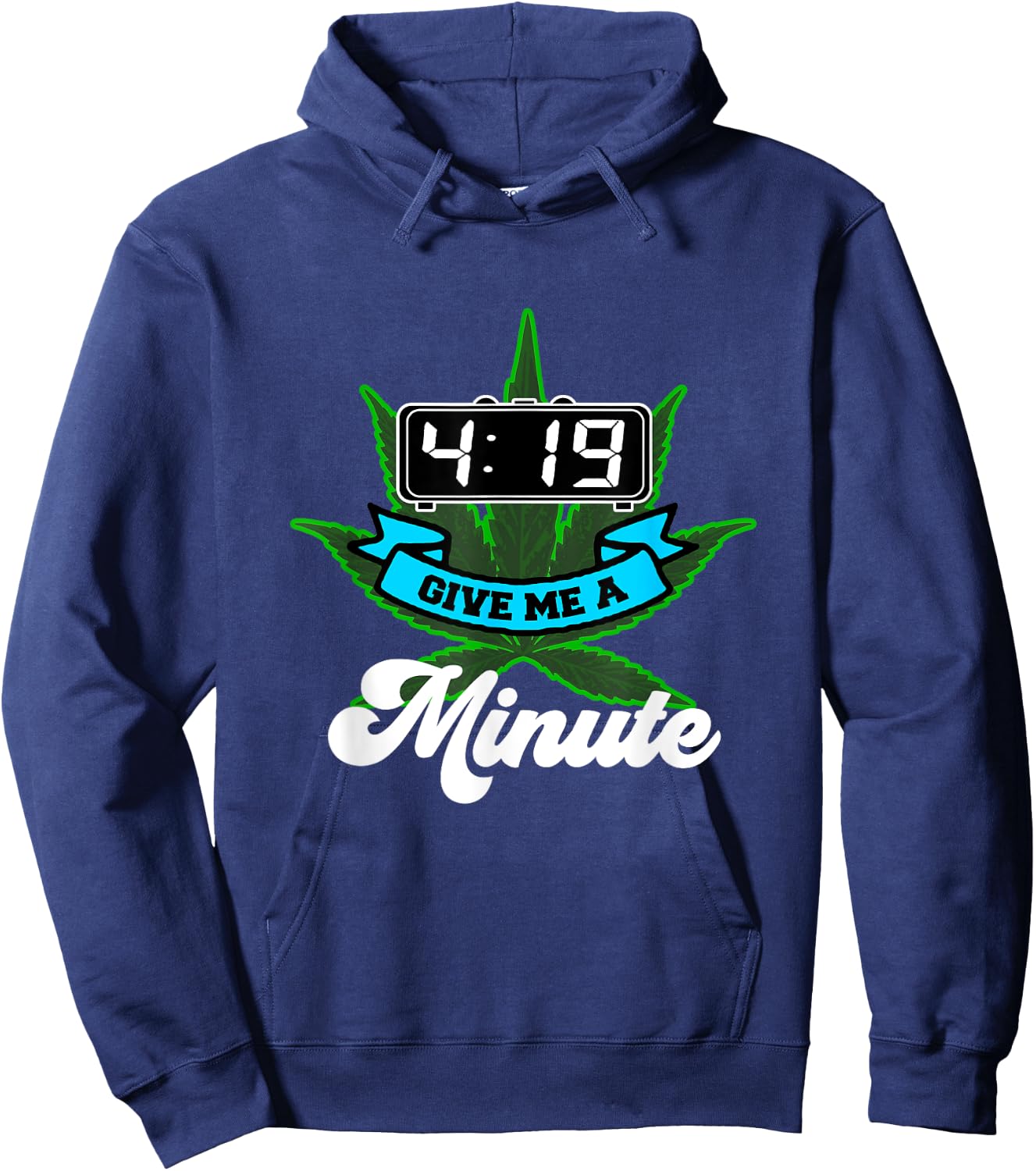419 Give me a minute funny Pot Smoking Weed Hoodie - Hoodie | Navy