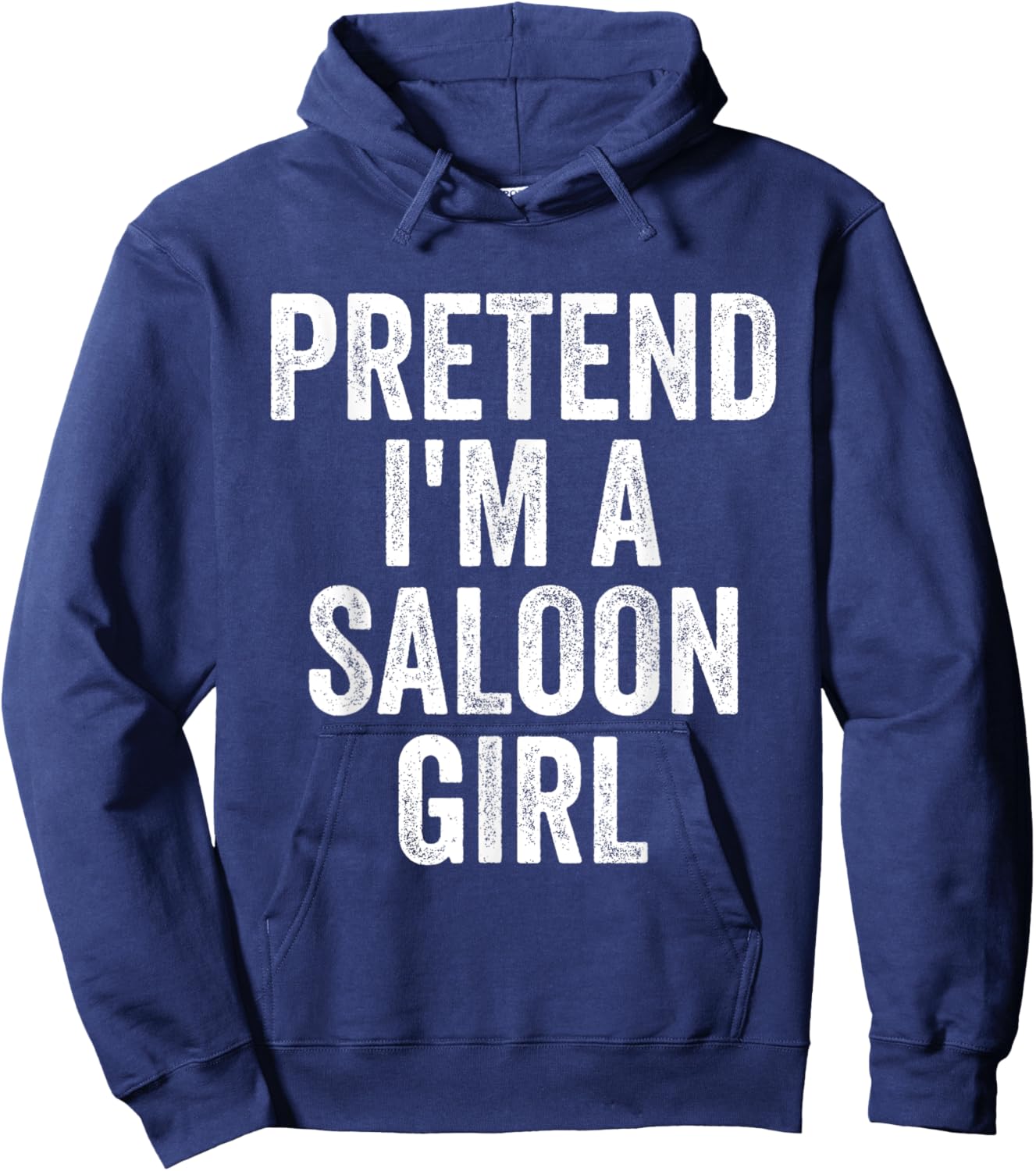 Pretend I'm Saloon Girl Costume Halloween Funny Hoodie - Hoodie | Navy