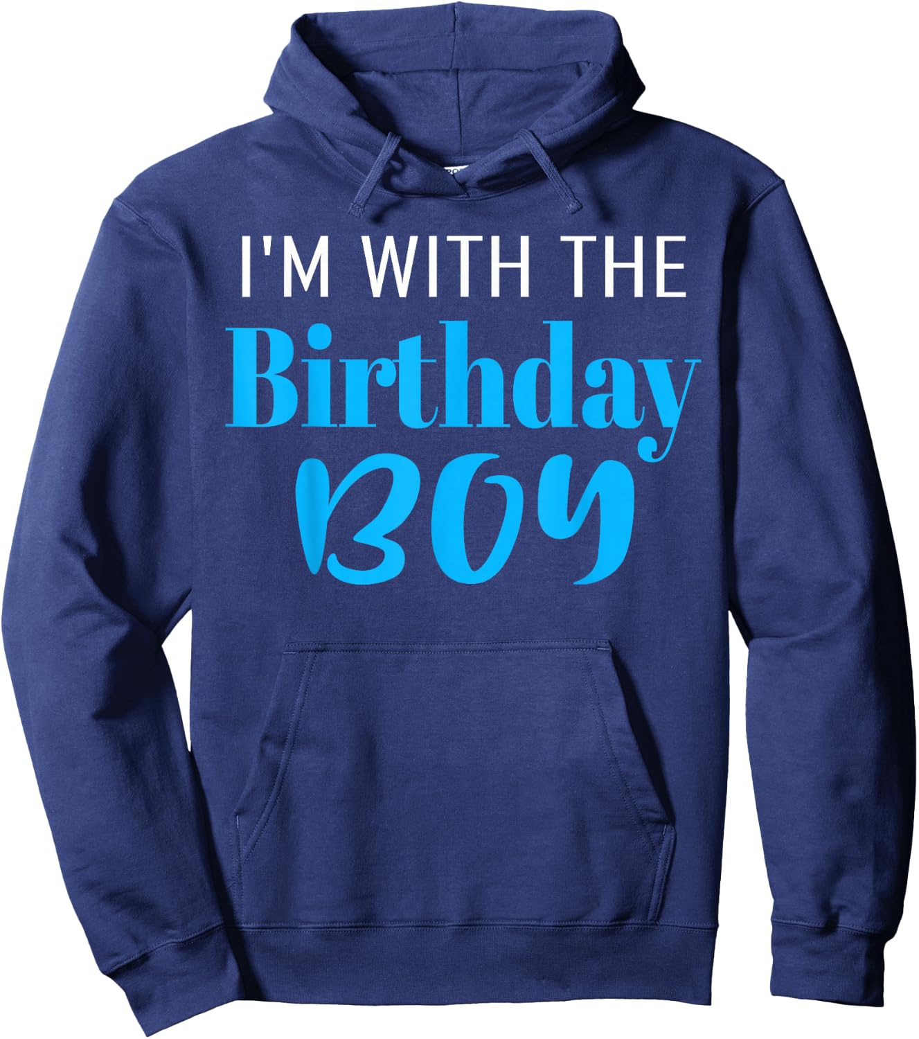 I'm With The Birthday Boy Happy Birthday Party Hoodie - Hoodie | Navy