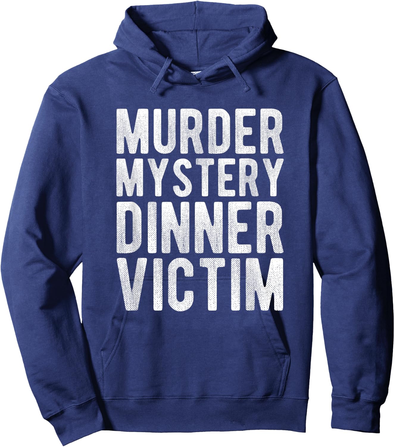 Murder Mystery Dinner Victim Meme Gift Hoodie - Hoodie | Navy