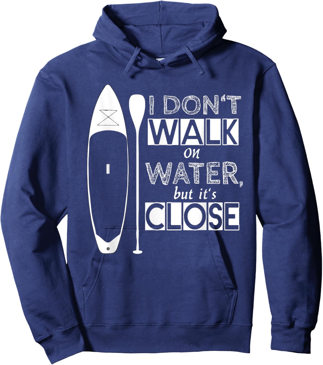 "I don't walk on water" - stand up paddle board Hoodie - Hoodie | Navy