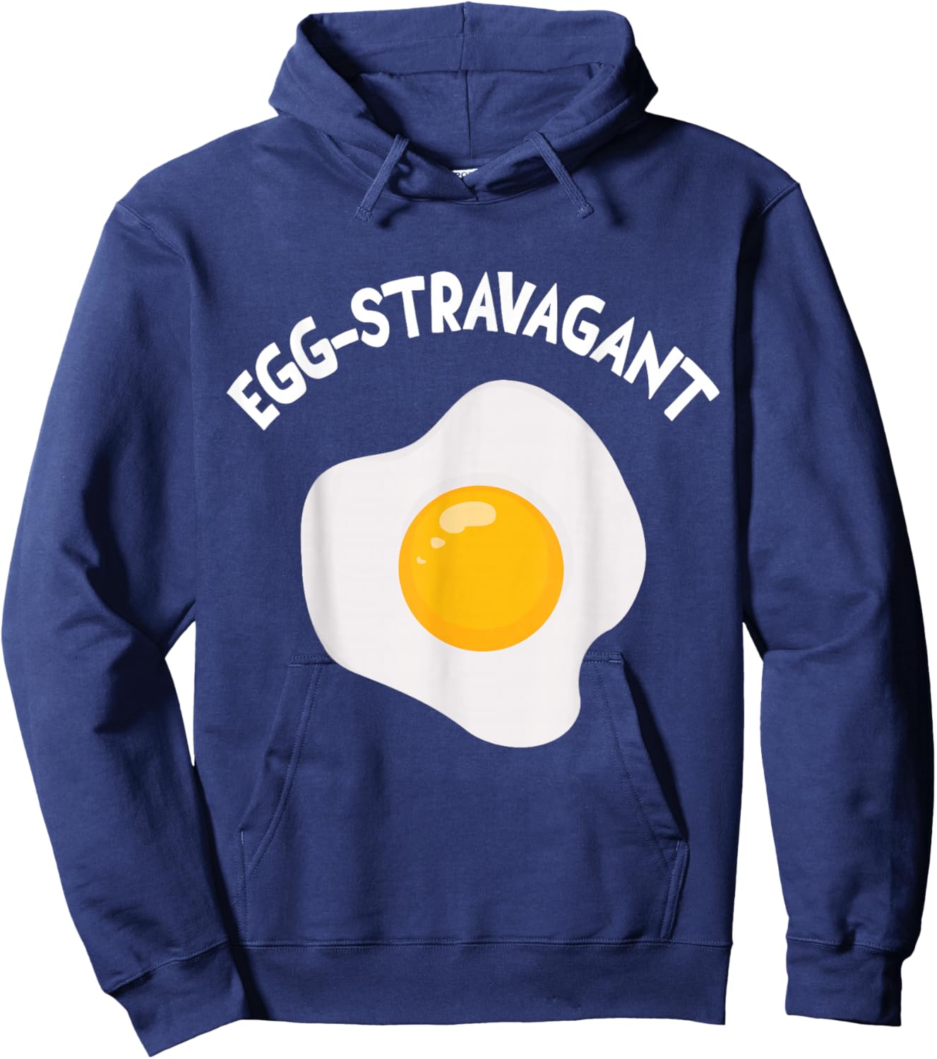Egg-stravagant extravagant and funny sayings Hoodie - Hoodie | Navy