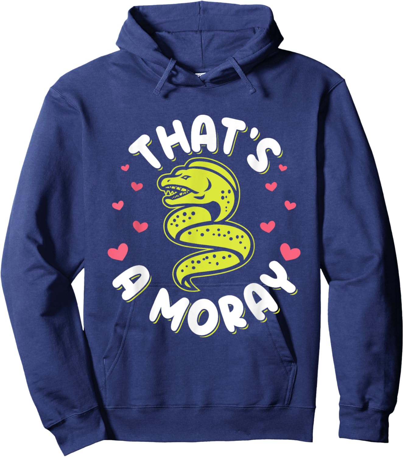 That's a moray Pun for a Moray eel lover Hoodie - Hoodie | Navy