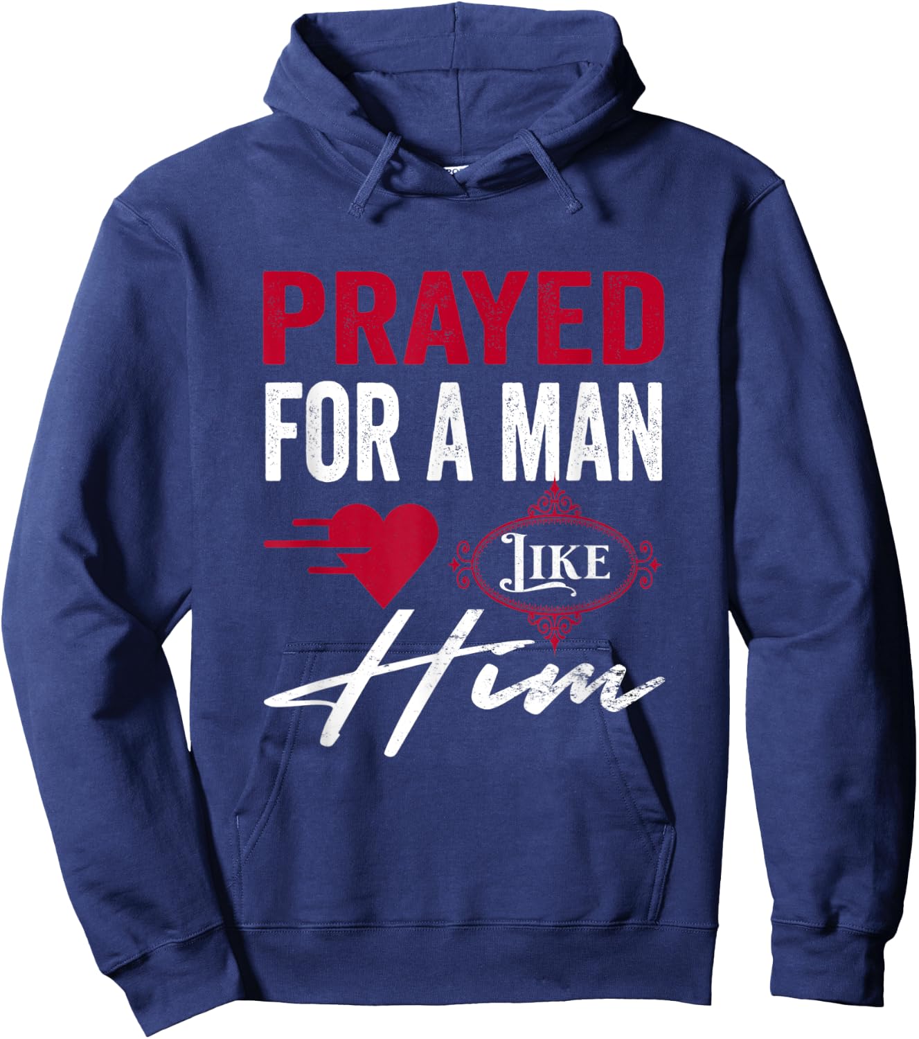 Prayed For A Man Like Him - I'm Him Christian Hoodie - Hoodie | Navy