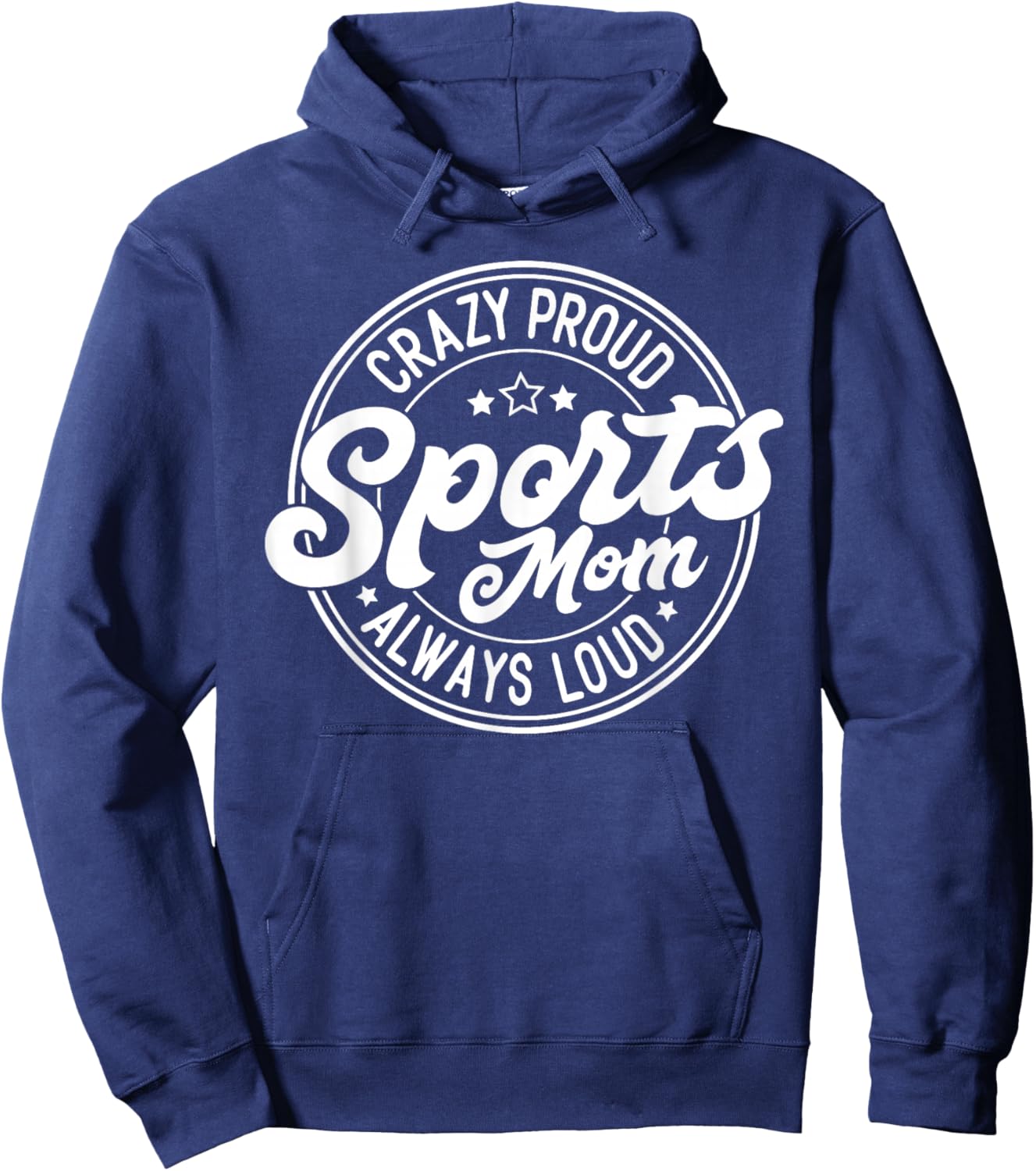 Crazy Proud Sports Mom Always Loud Graphic Hoodie - Hoodie | Navy