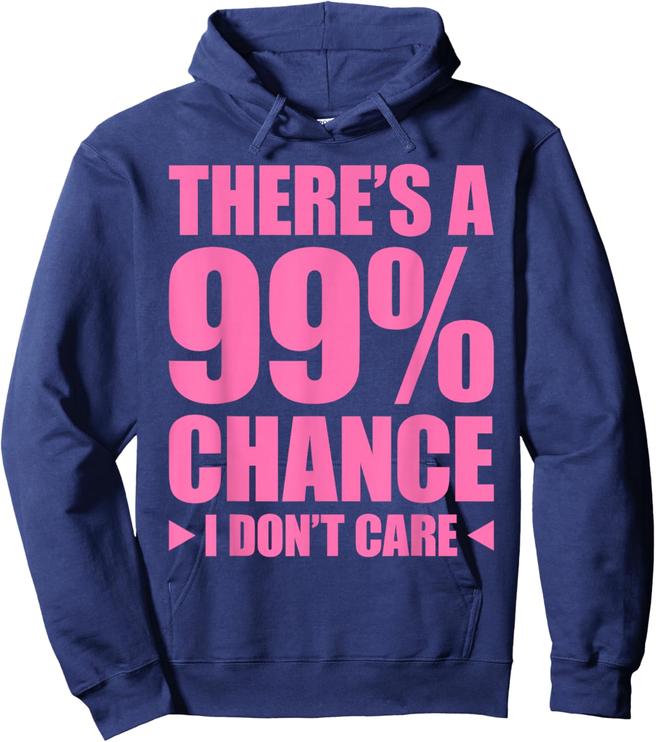 There's A 99% Chance That I Don't Care Hoodie - Hoodie | Navy