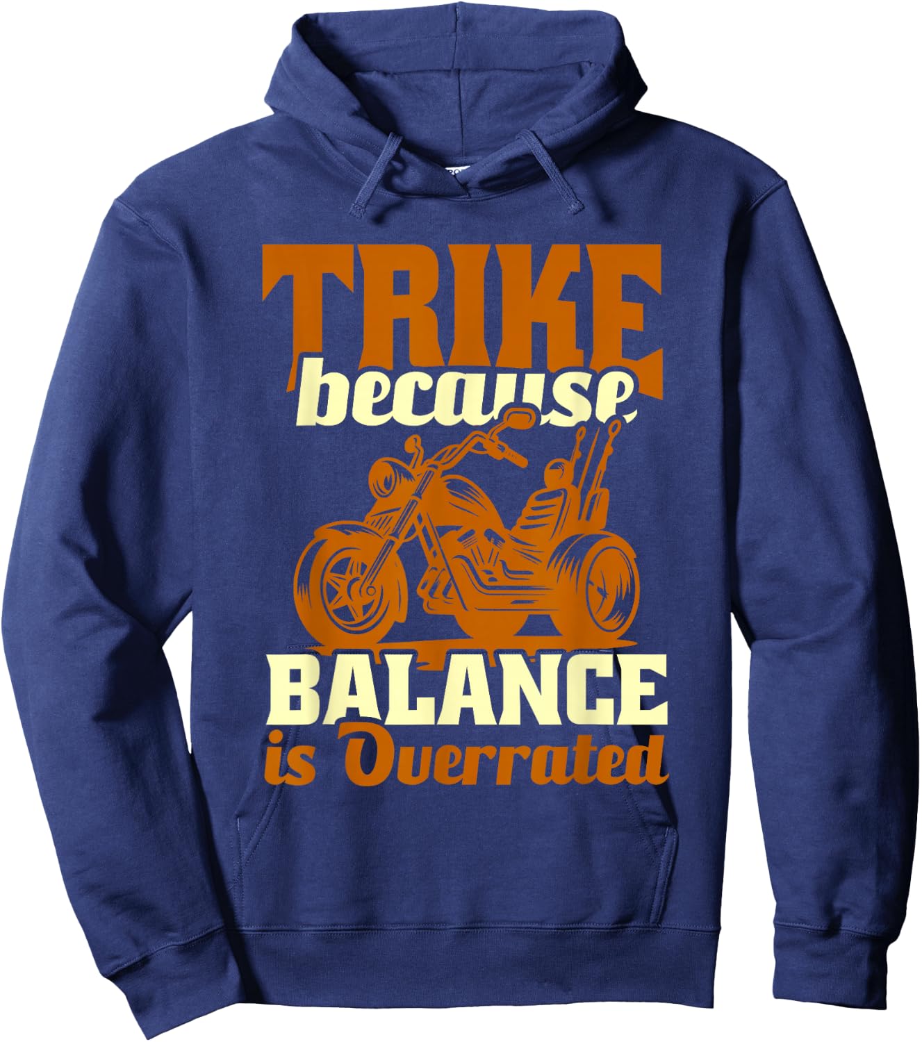 Trike Bike Trike Because Balance Is Overrated Hoodie - Hoodie | Navy