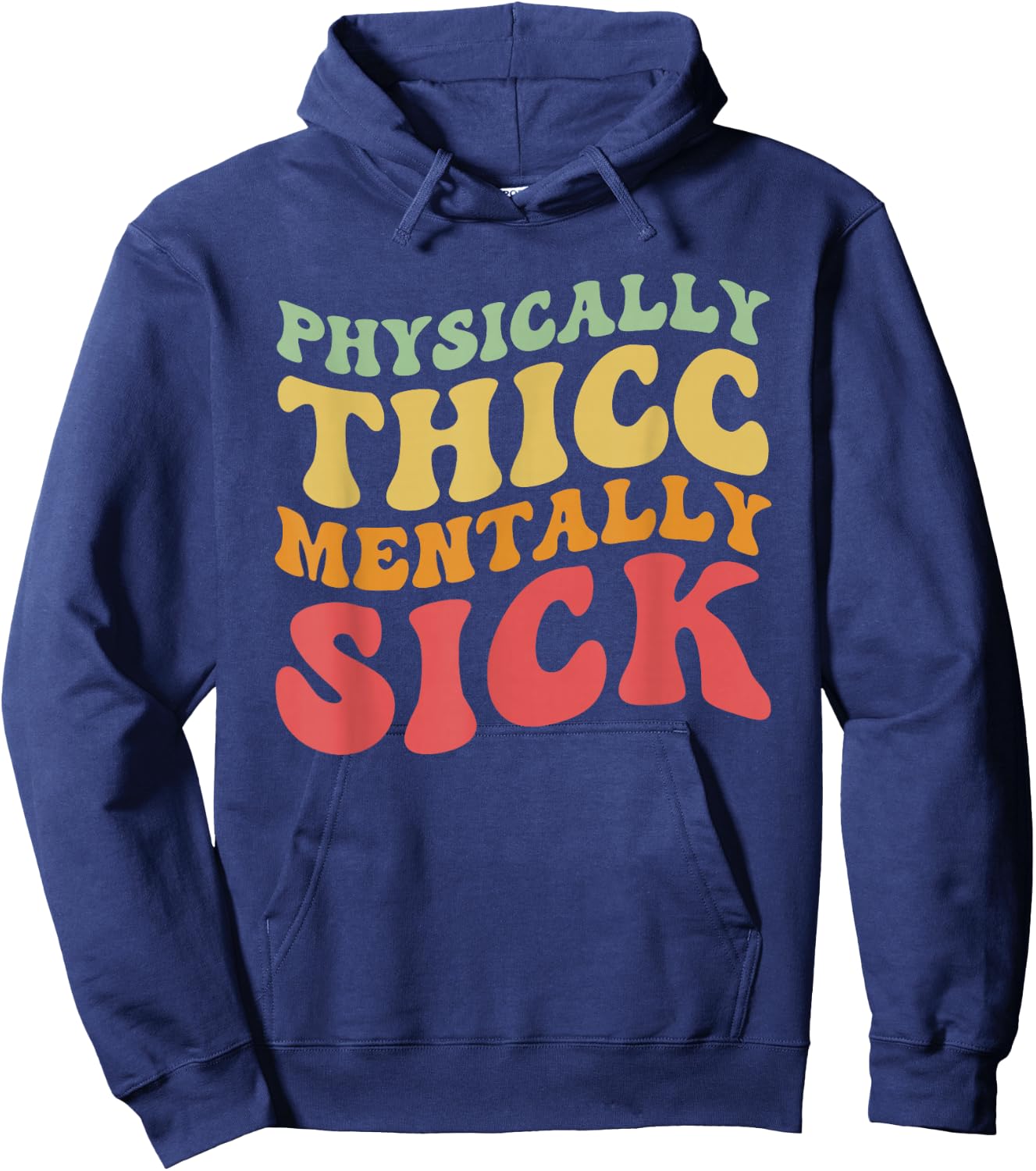 Physically Thicc And Mentally Sick Retro Groovy Hoodie - Hoodie | Navy