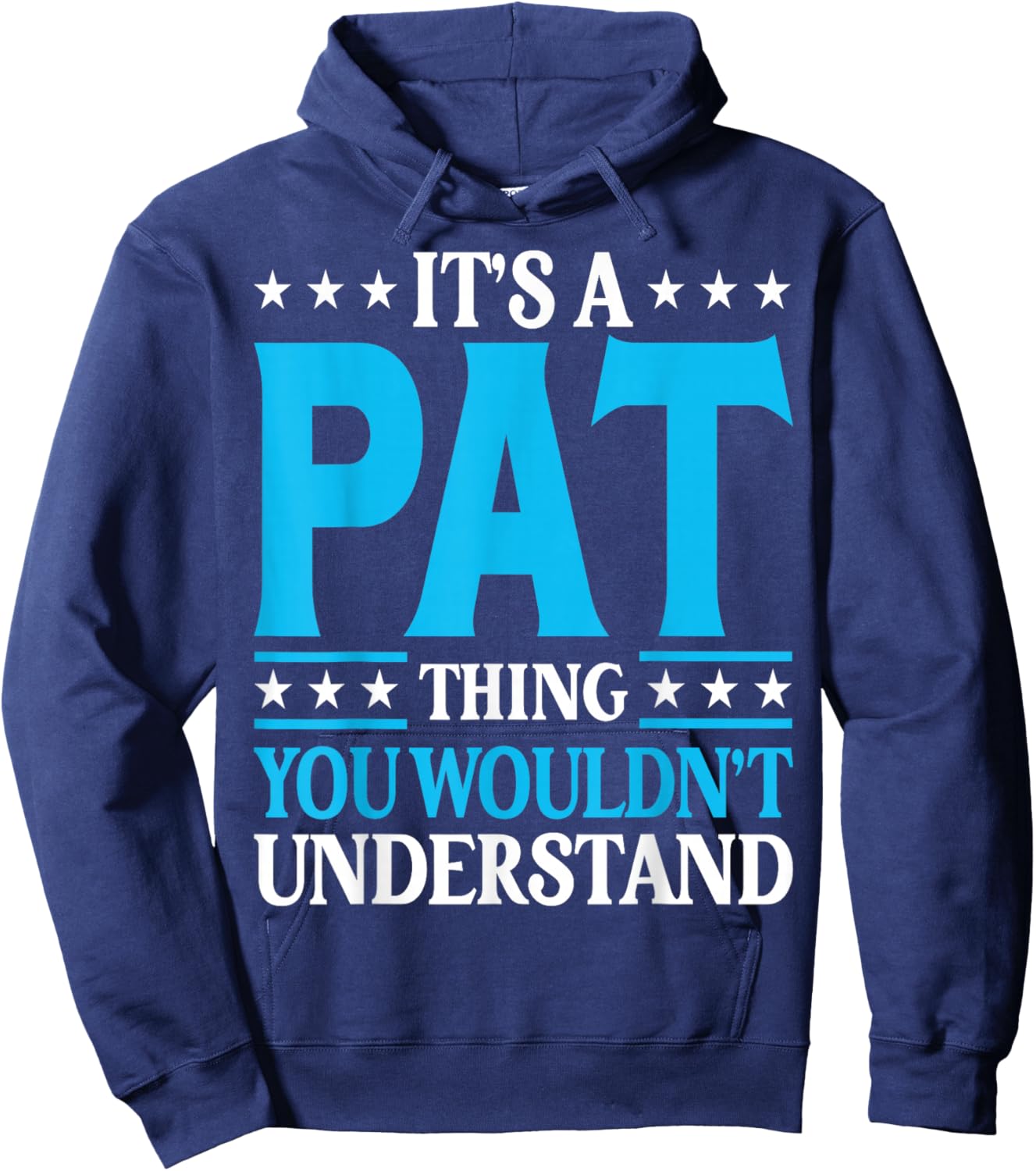 It's A Pat Thing Personal Name Funny Pat Hoodie - Hoodie | Navy