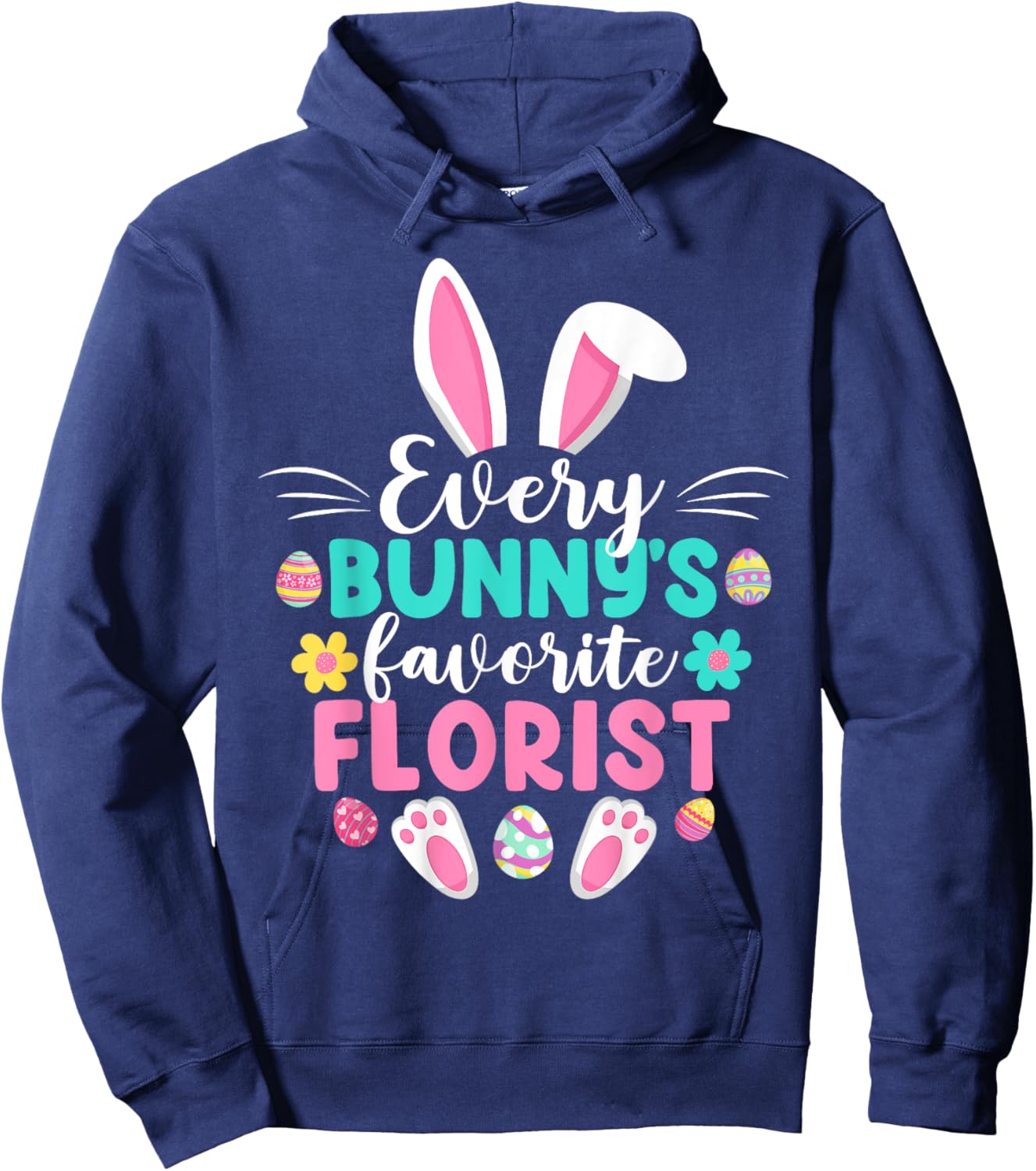Every Bunny's Favorite Florist Funny Easter Day Hoodie - Hoodie | Navy