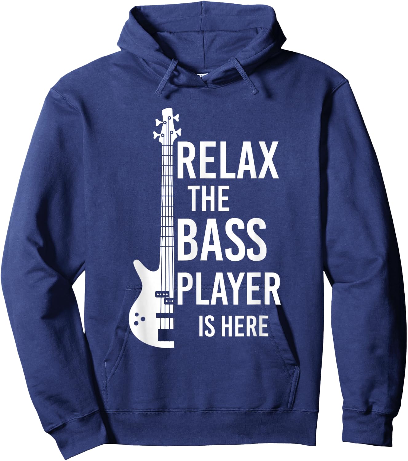 Relax The Bass Player is here Bass Guitar Hoodie - Hoodie | Navy