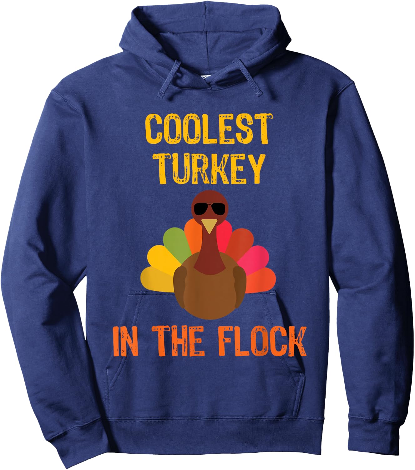 Coolest Turkey In The Flock Thanksgiving Funny Hoodie - Hoodie | Navy