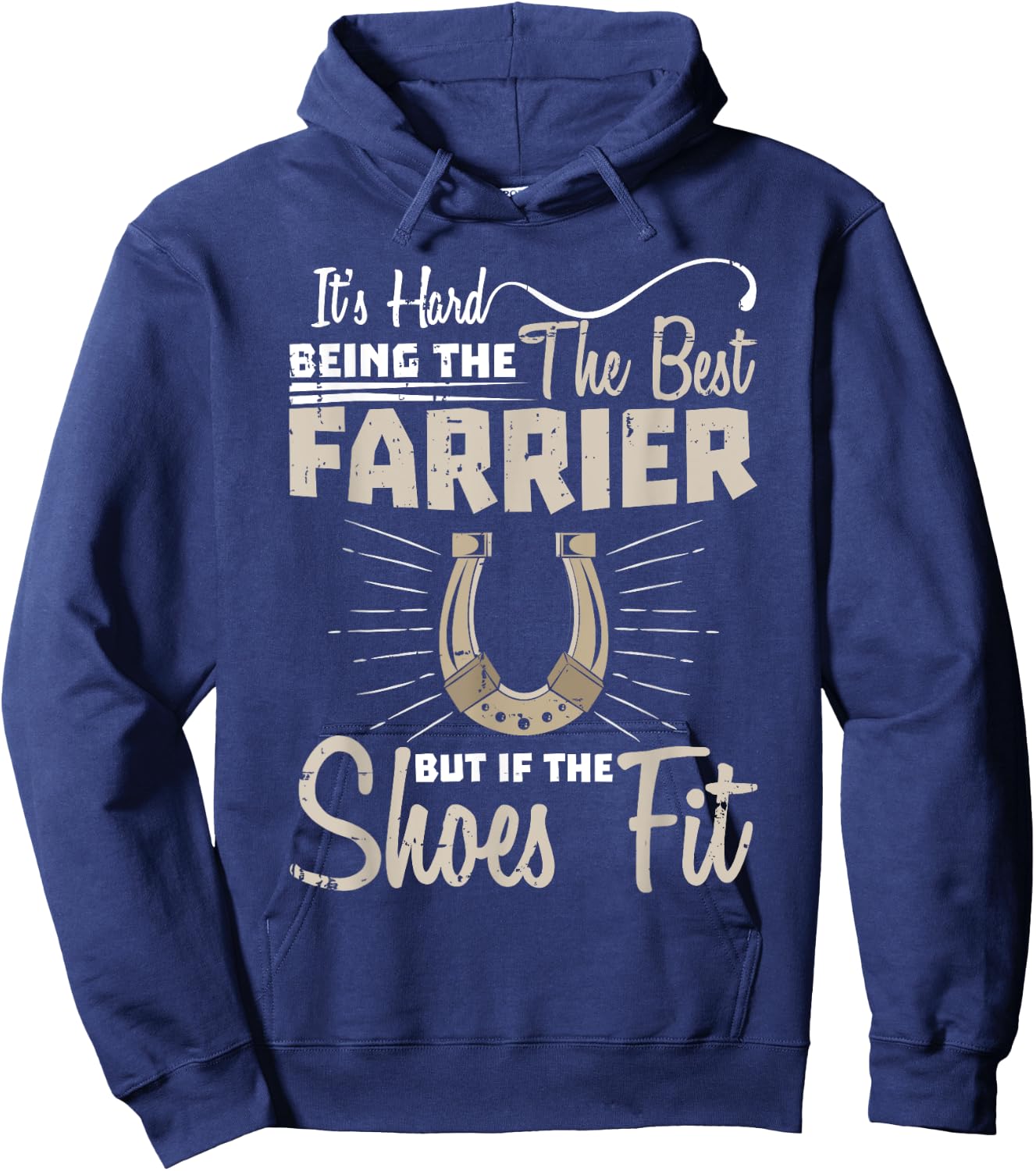 Hard Being The Best Farrier Hoodie - Hoodie | Navy