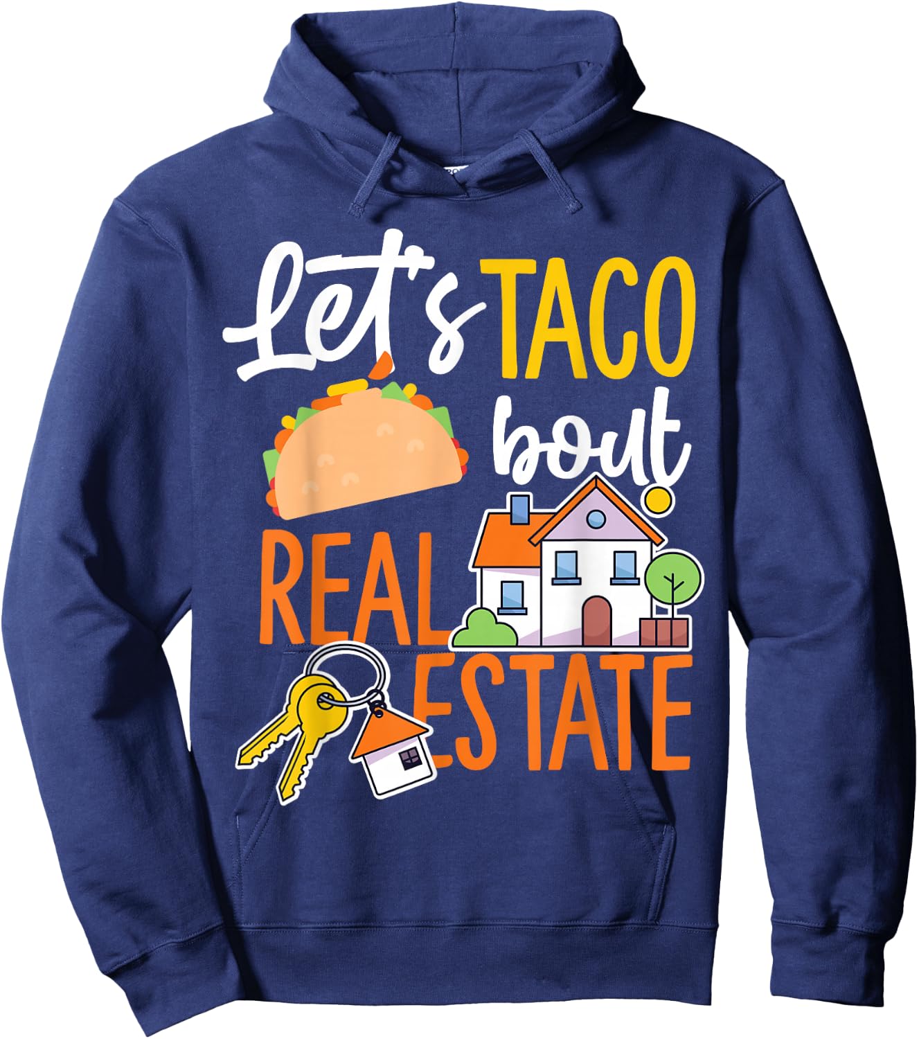 Lets Taco Bout Real Estate Hoodie - Hoodie | Navy