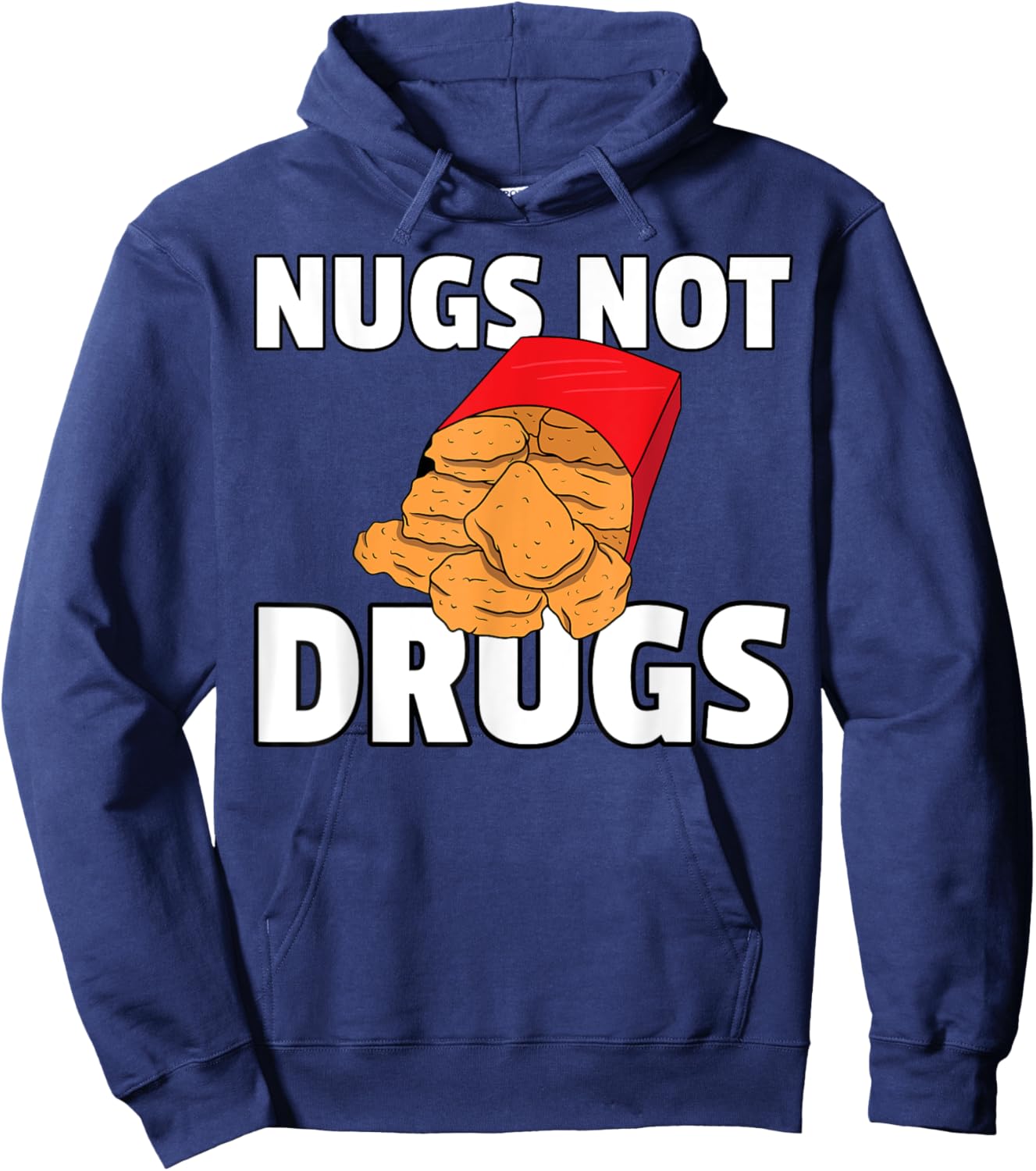 Nugs Not Drugs Chicken Nugget Hoodie - Hoodie | Navy