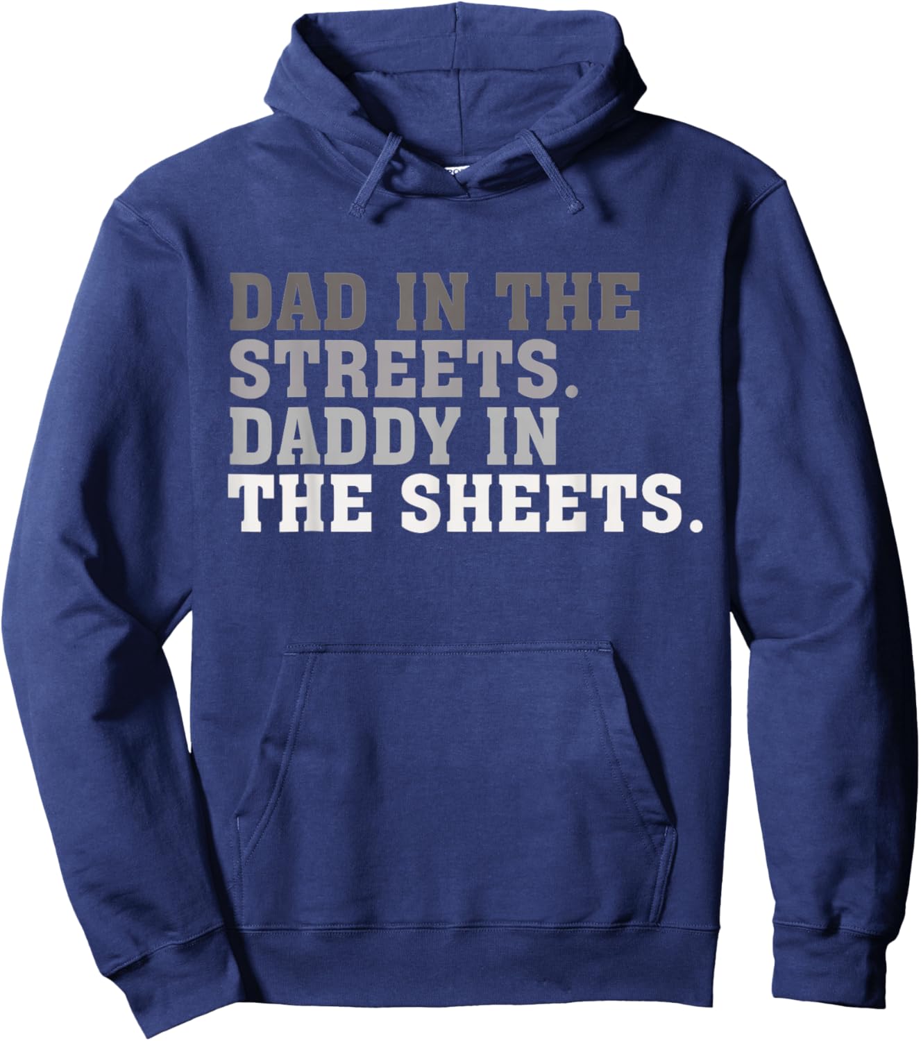 Funny Dad In The Streets Daddy In The Sheets Hoodie - Hoodie | Navy