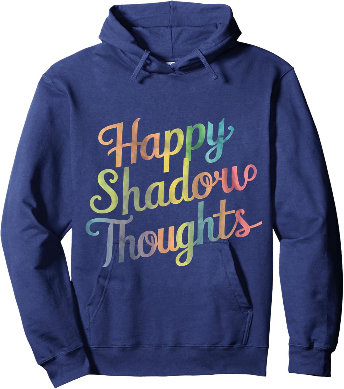 Happy Shadow Thoughts, Funny Design Quote Hoodie - Hoodie | Navy