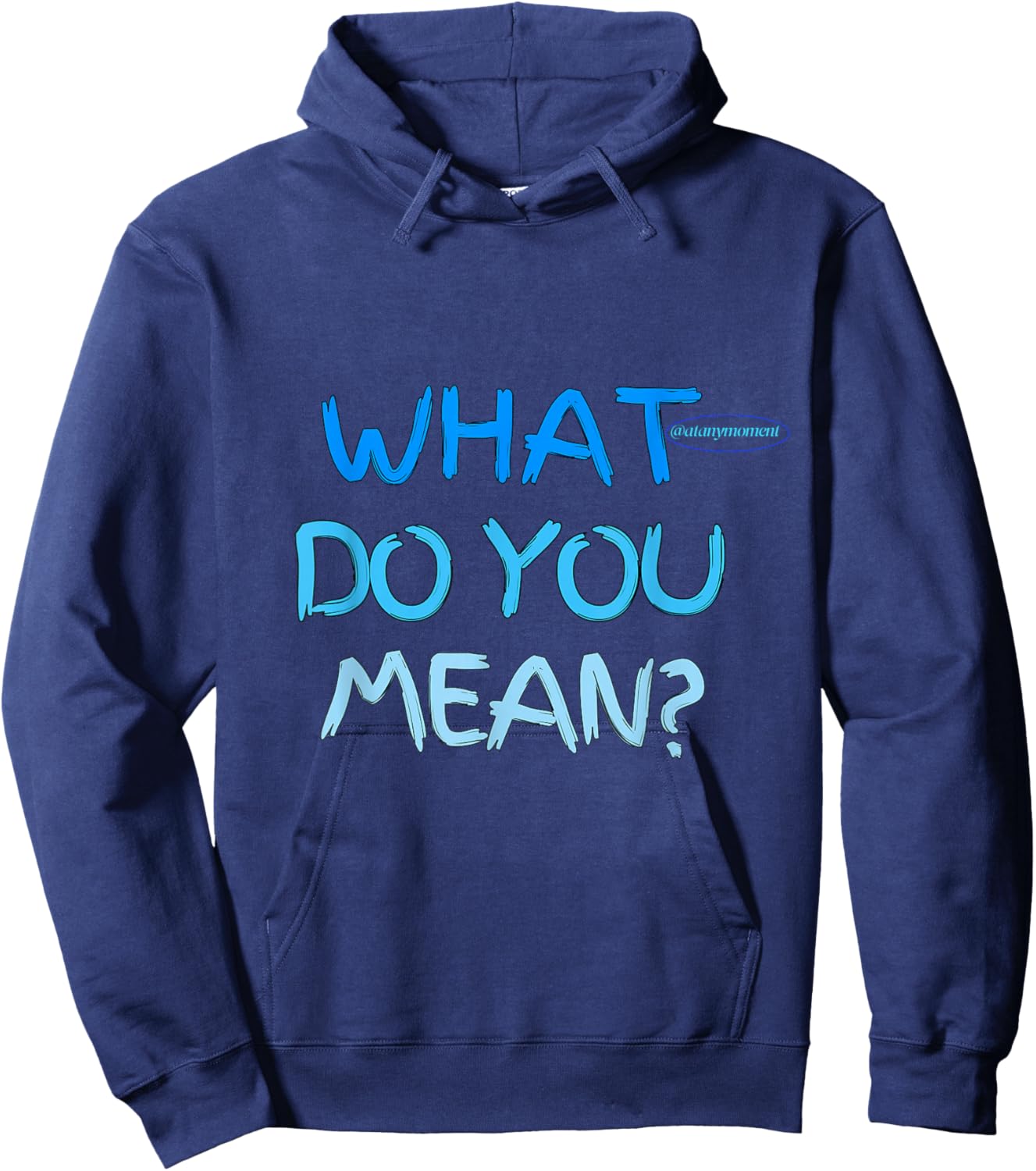 What do you mean Hoodie - Hoodie | Navy